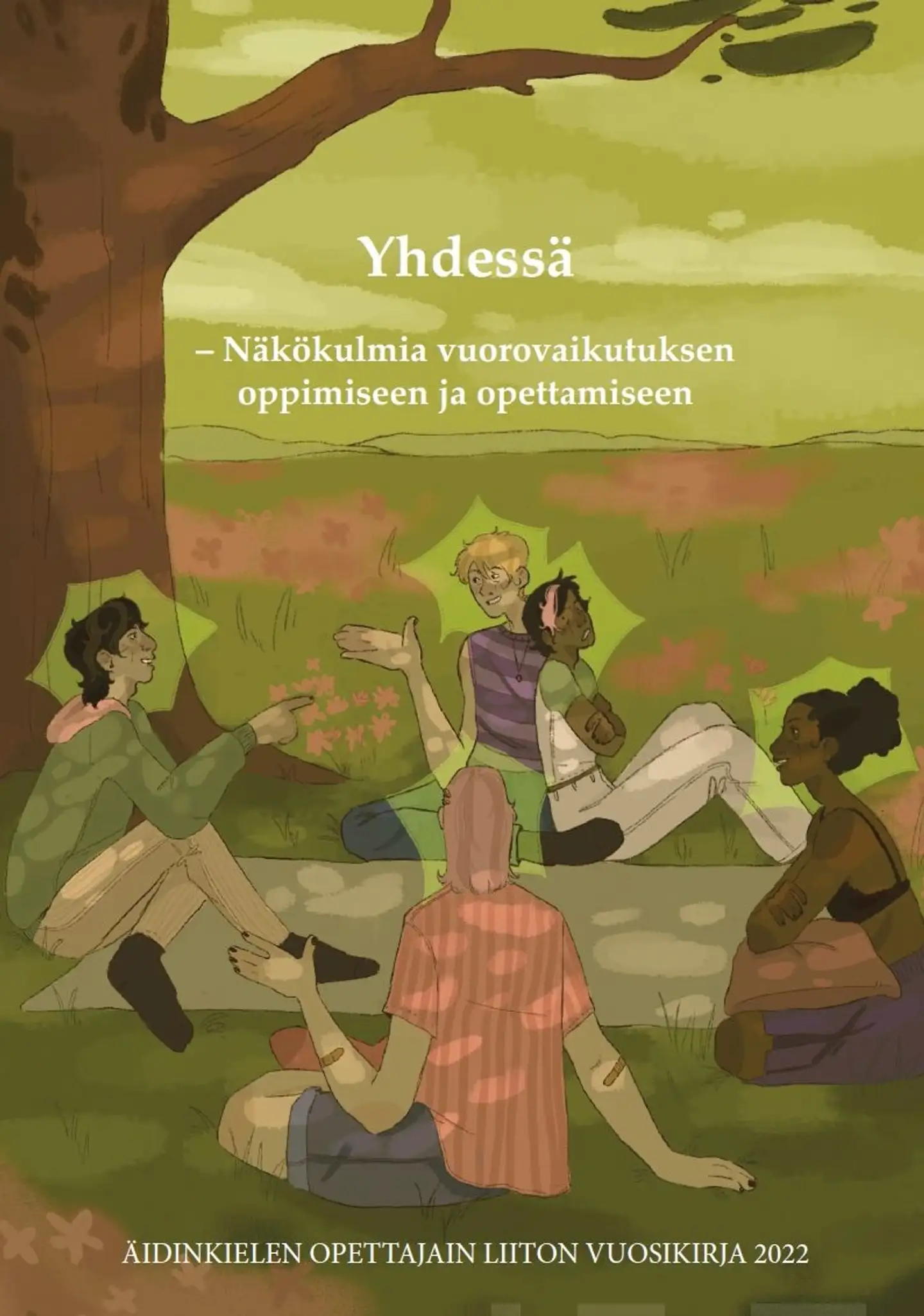 Yhdessä - Näkökulmia vuorovaikutuksen oppimiseen ja opettamiseen