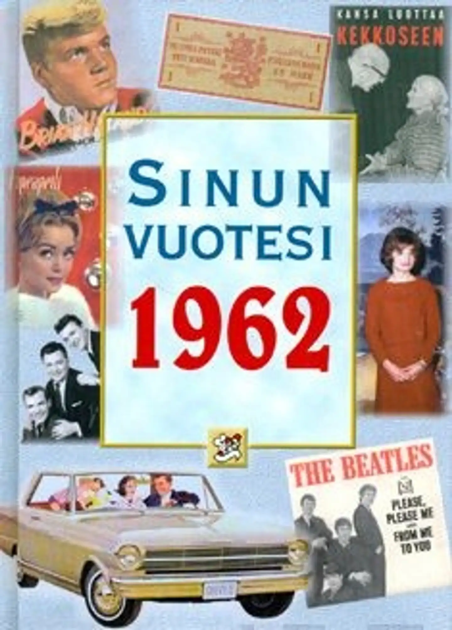 Töytäri, Sinun vuotesi 1962