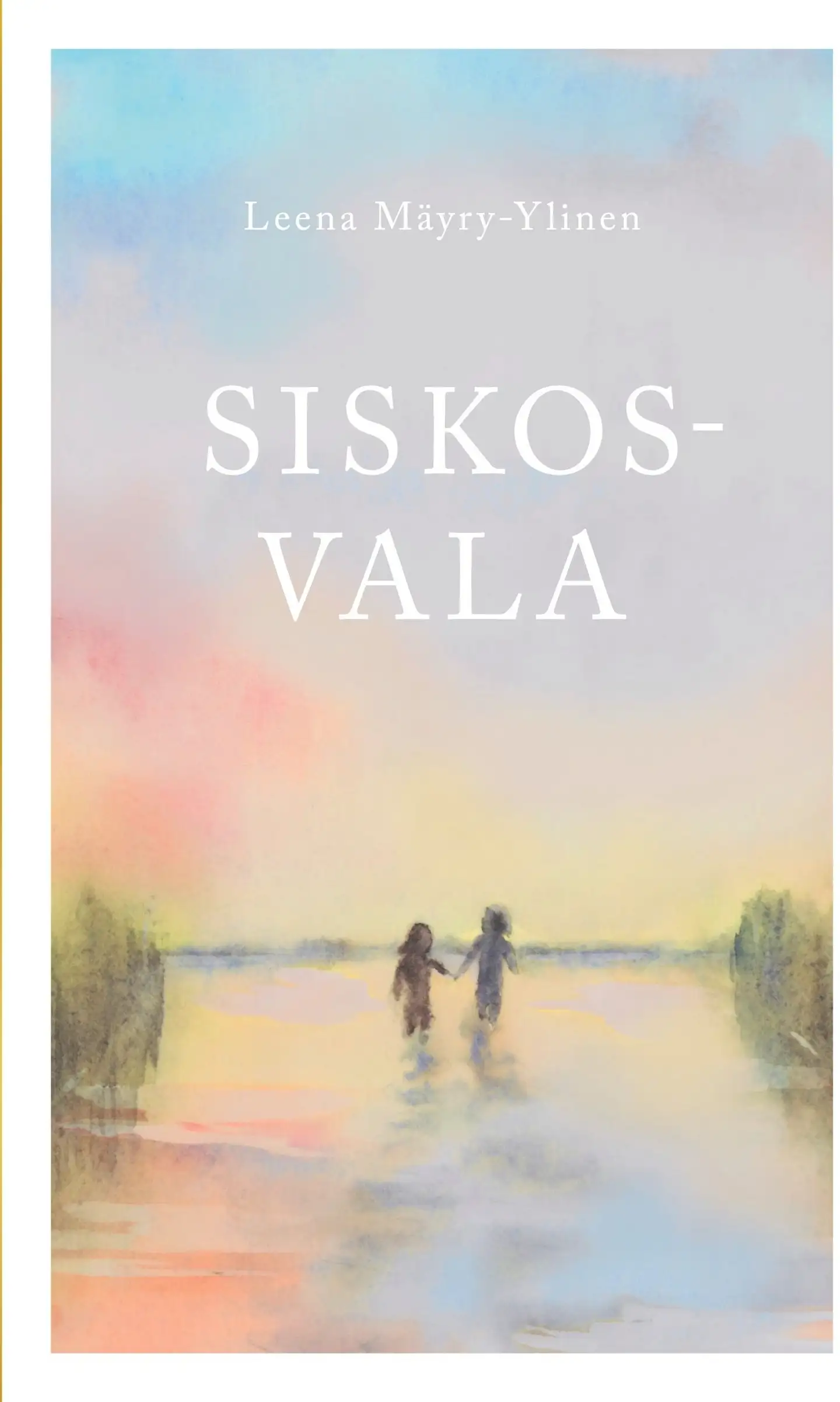 Mäyry-Ylinen, Siskosvala