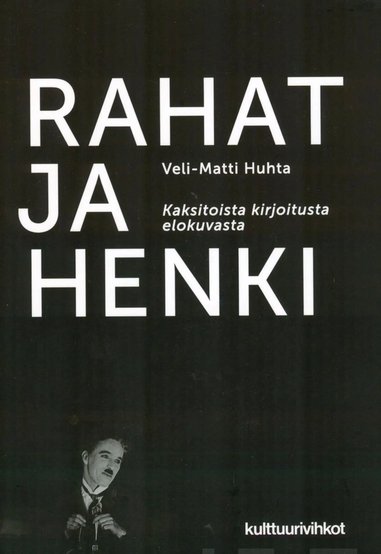 Huhta, Rahat ja henki - Kaksitoista kirjoitusta elokuvasta
