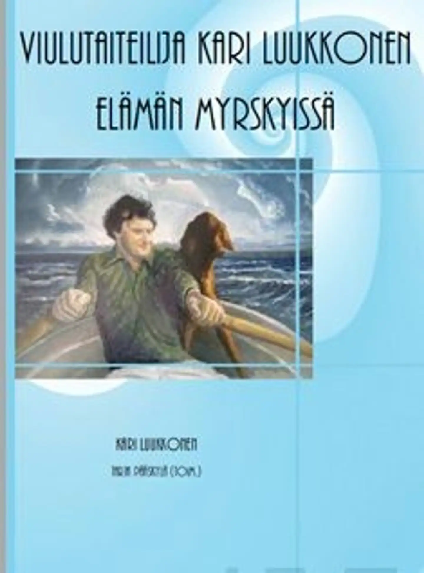 Luukkonen, Viulutaiteilija Kari Luukkonen elämän myrskyissä