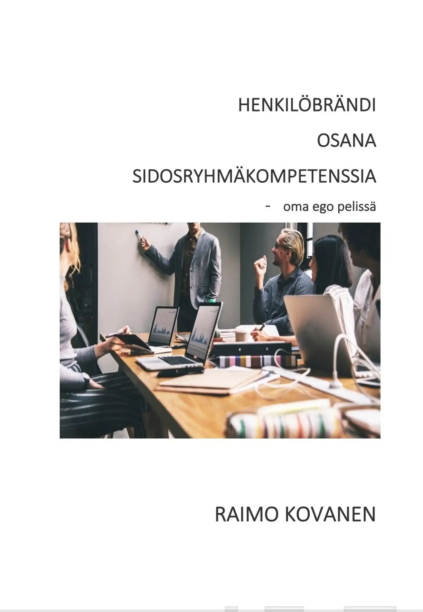 Kovanen, Henkilöbrändi osana sidosryhmäkompetenssia - - oma ego pelissä