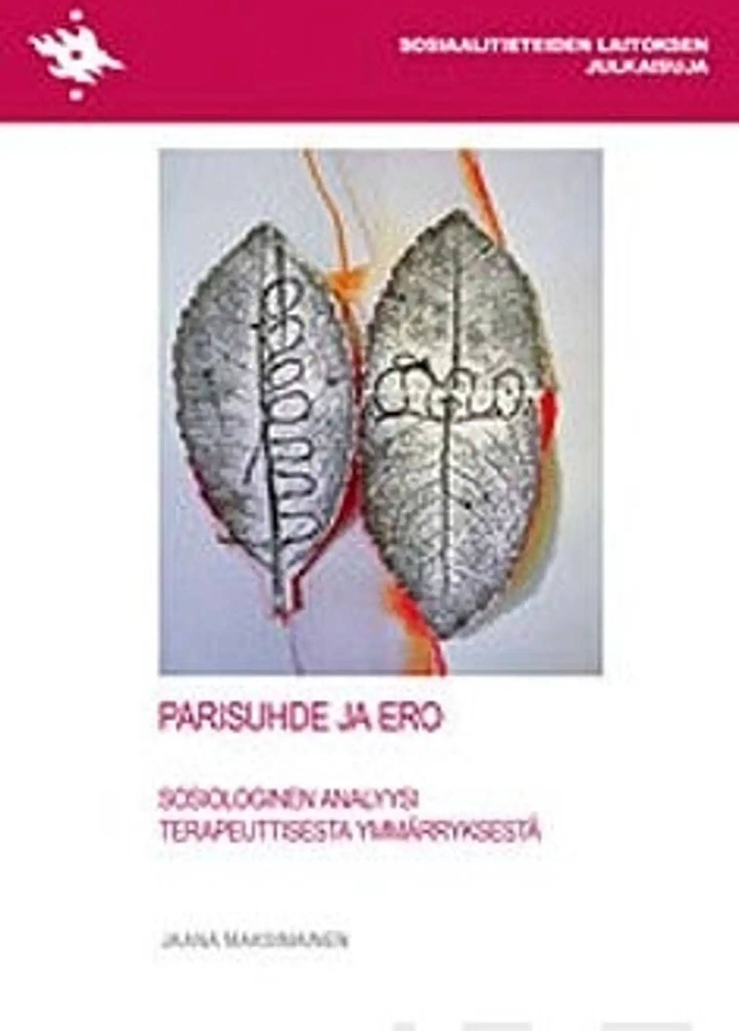 Maksimainen, Parisuhde ja ero - sosiologinen analyysi terapeuttisestaymmärryksestä