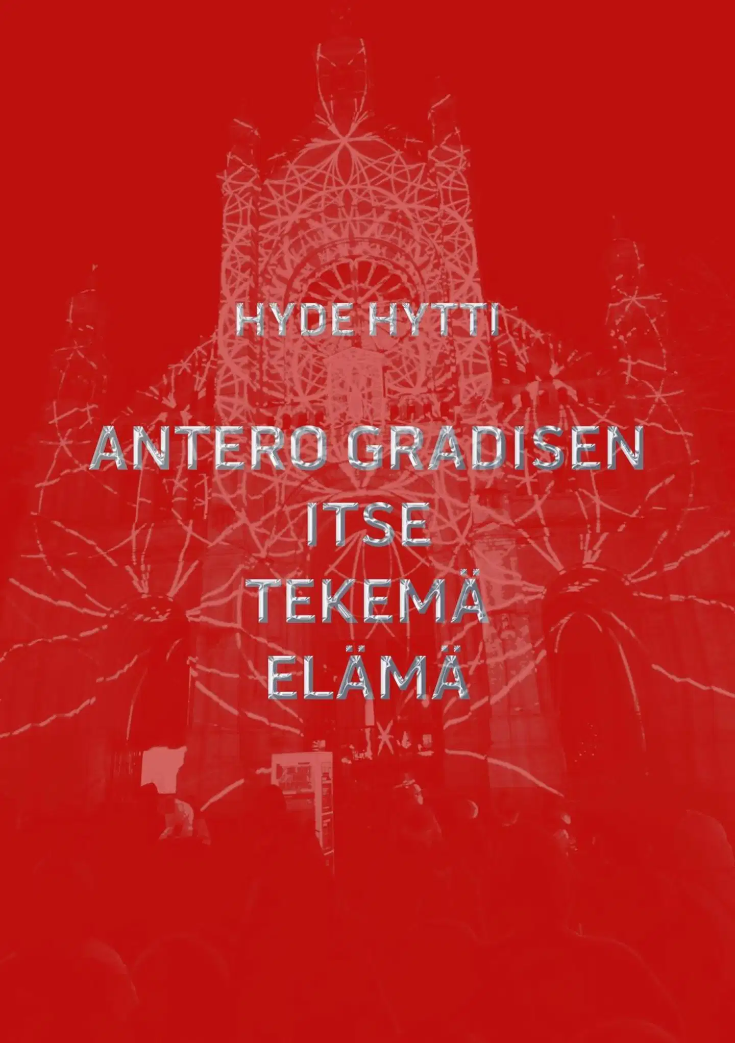 Hytti, Antero Gradisen itse tekemä elämä