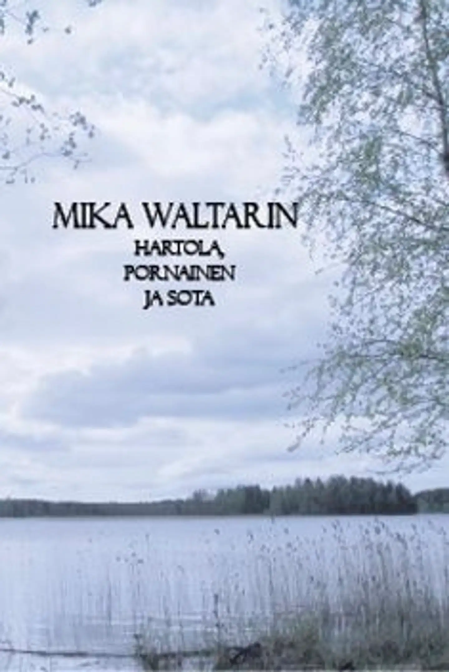 Leimio, Mika Waltarin Hartola, Pornainen ja sota