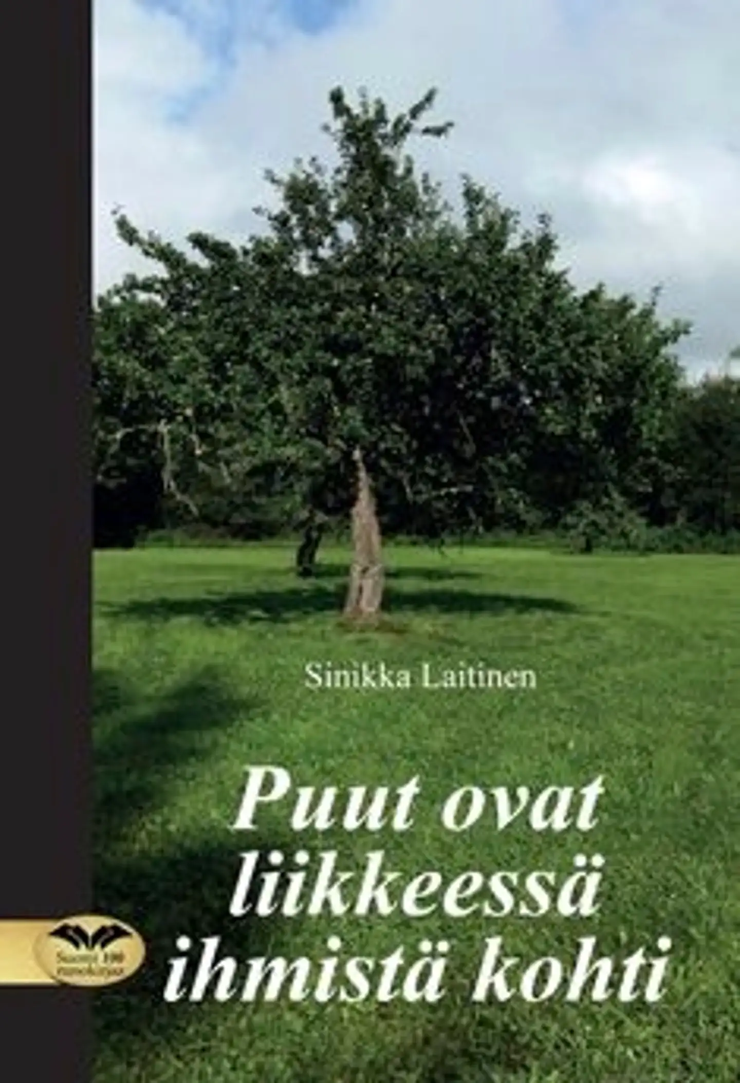 Laitinen, Puut ovat liikkeessä ihmistä kohti