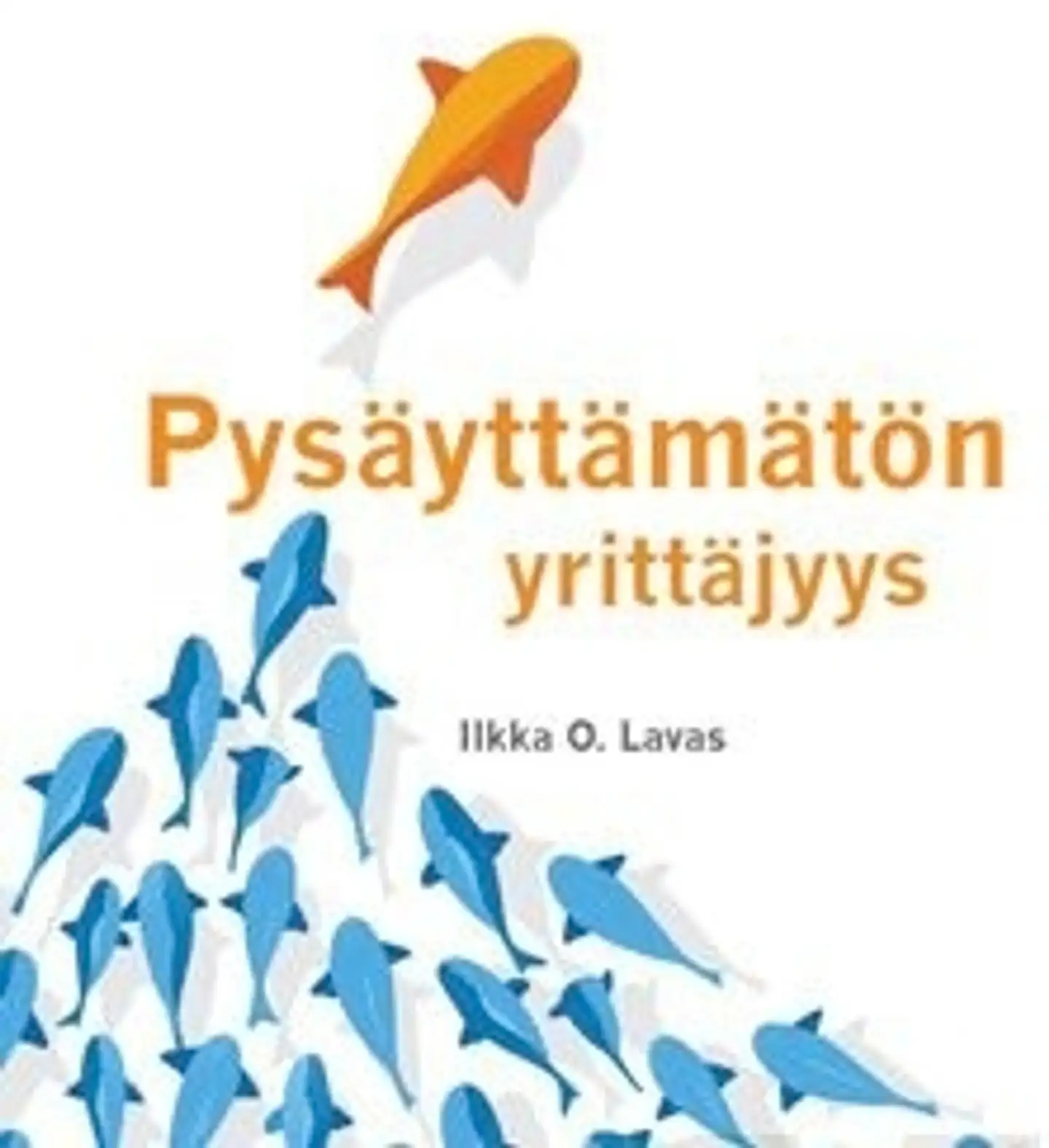 Lavas, Pysäyttämätön yrittäjyys