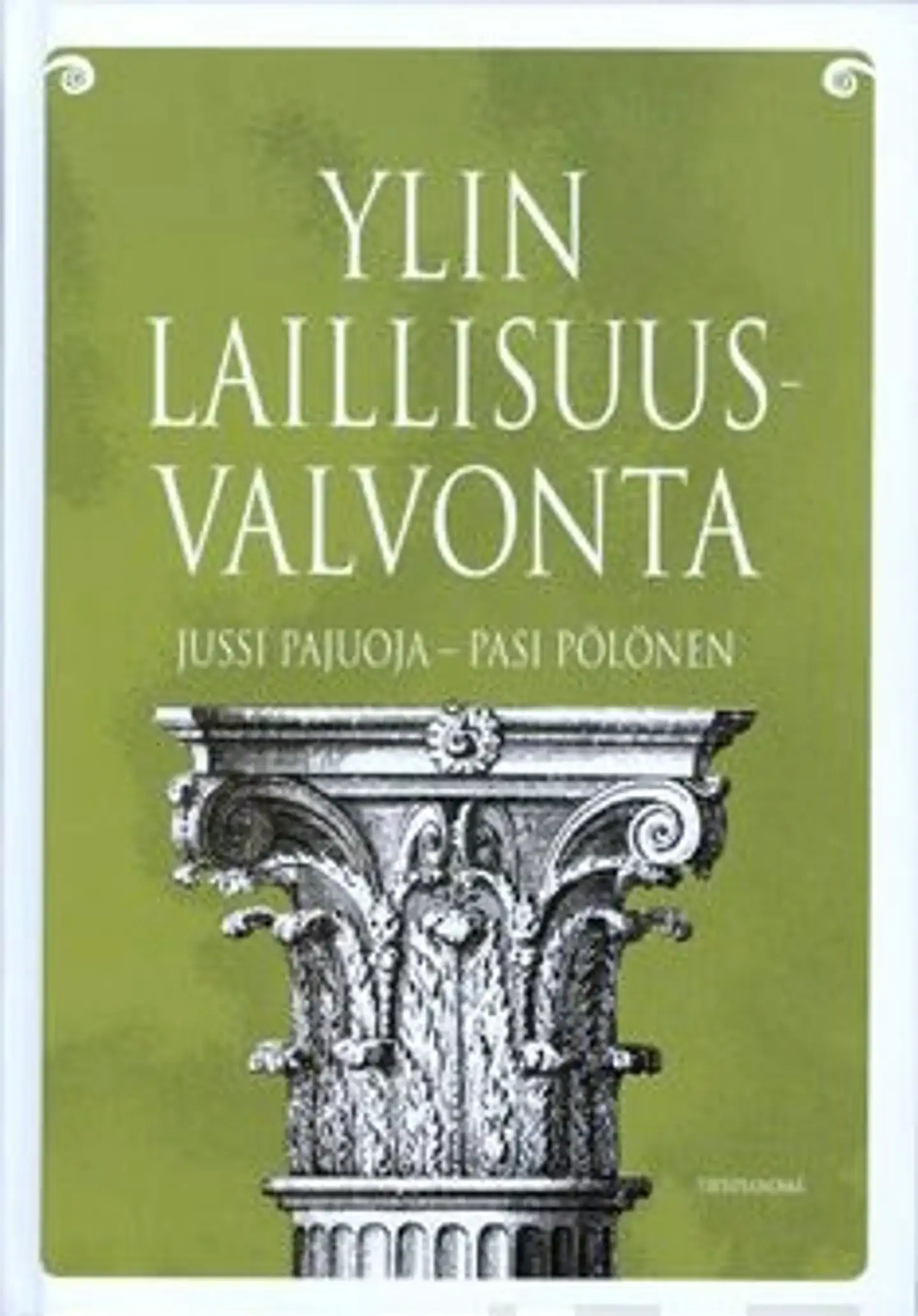 Pajuoja, Ylin laillisuusvalvonta: oikeuskansleri ja oikeusasiamies