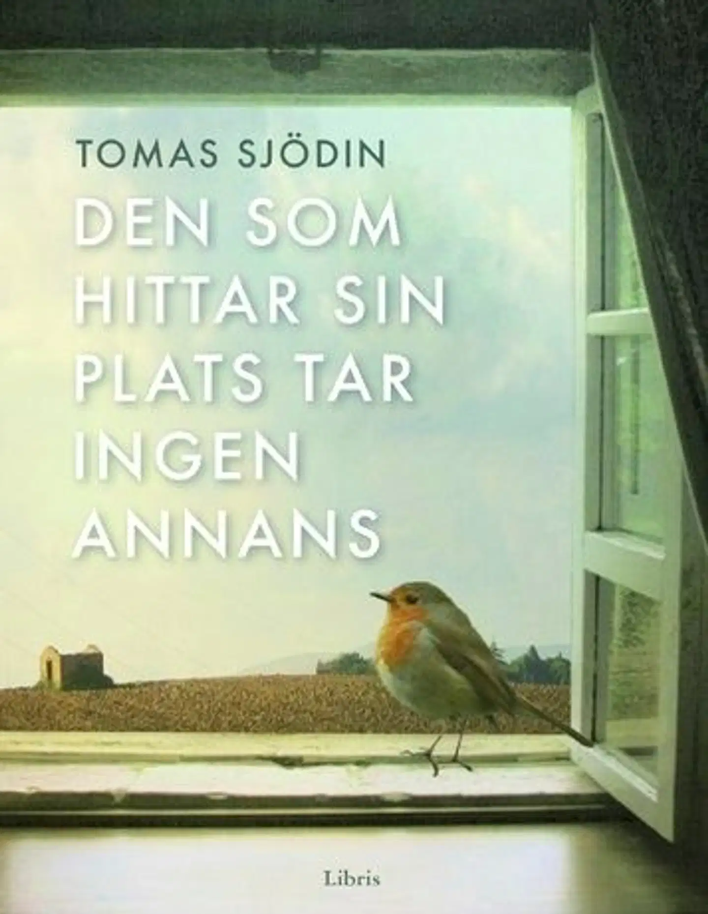 Sjödin, Den som hittar sin plats tar ingen annans