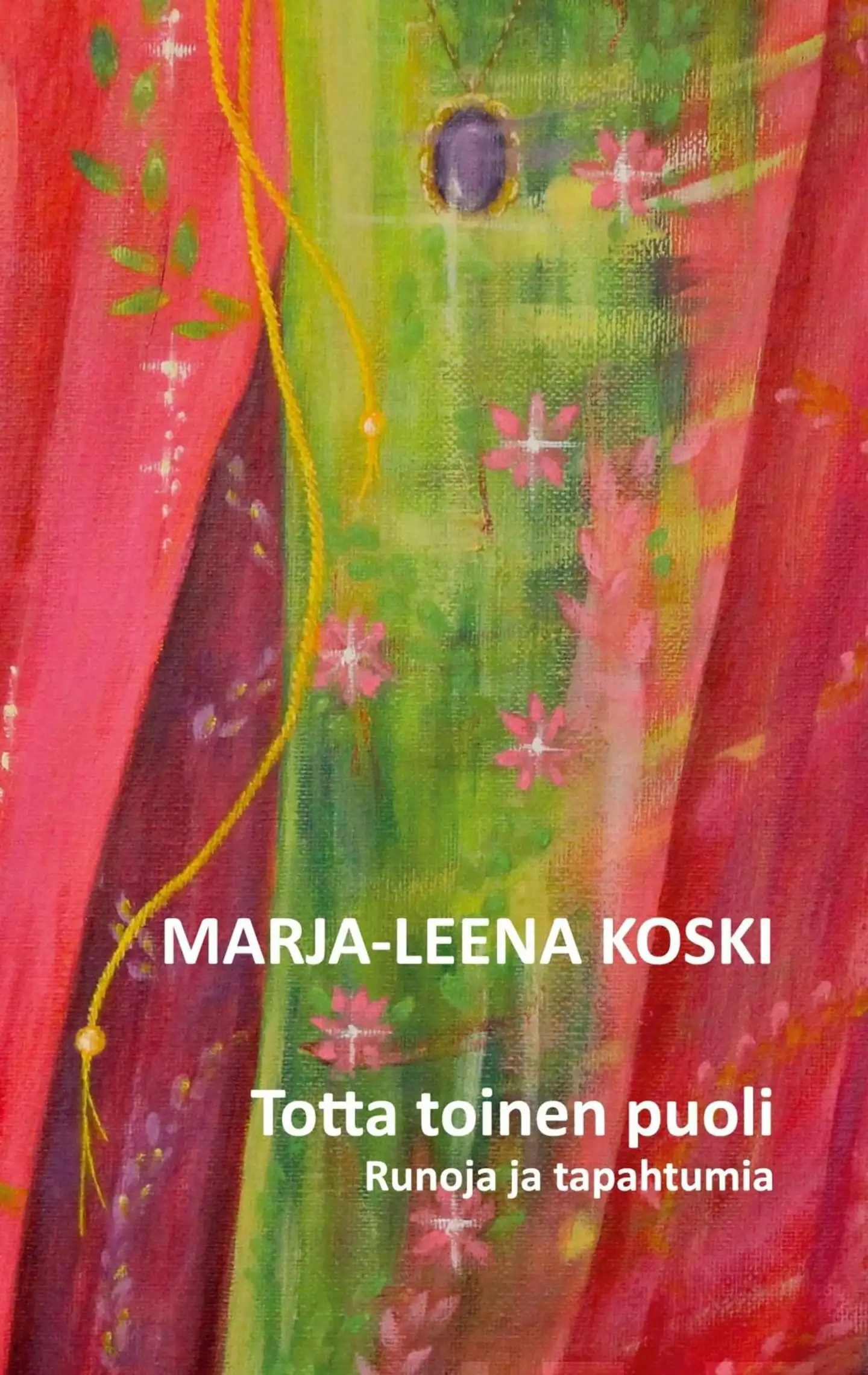 Koski, Totta toinen puoli - Runoja ja tapahtumia