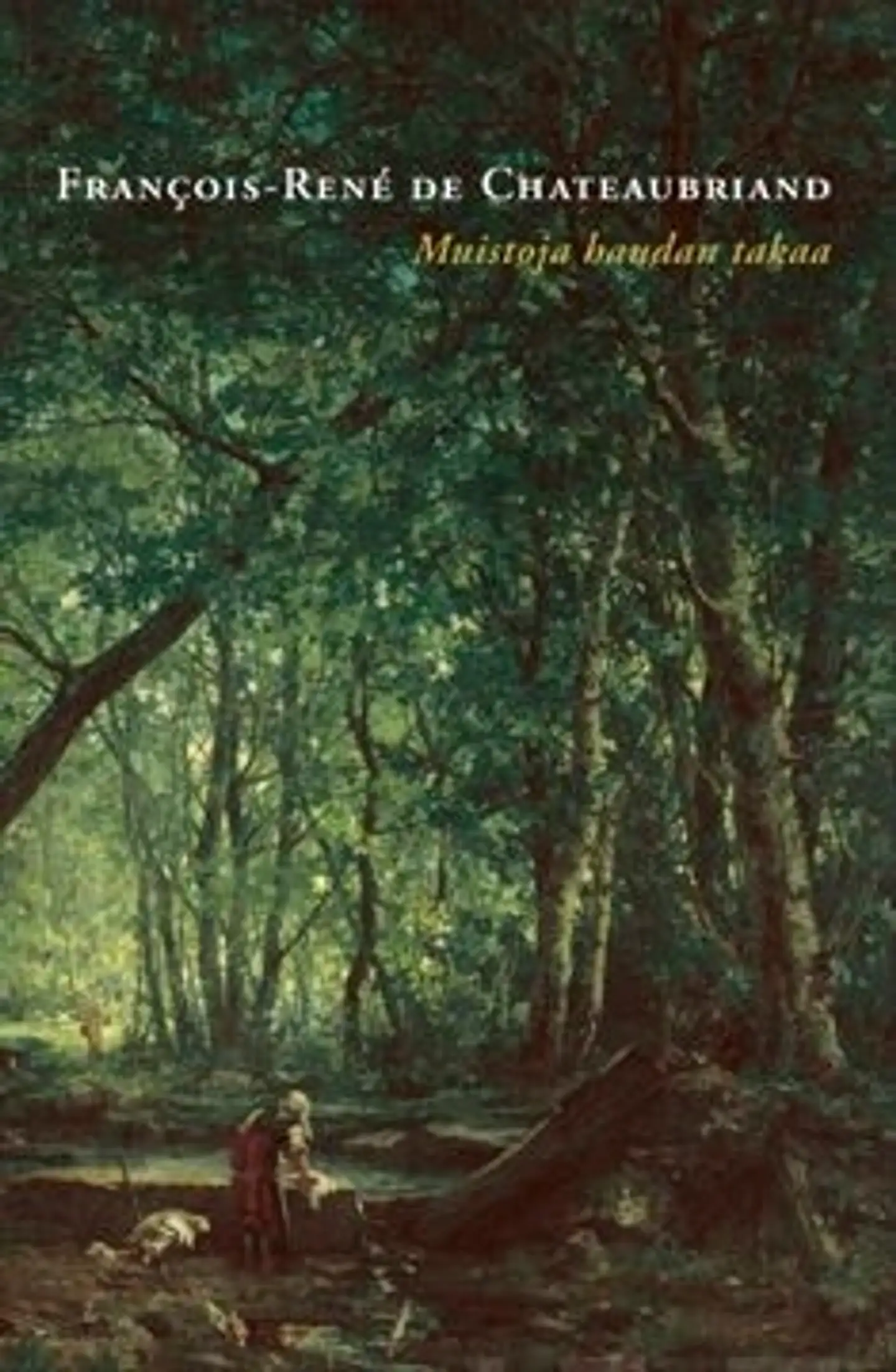 Chateaubriand, Muistoja haudan takaa - kirjat 1-8