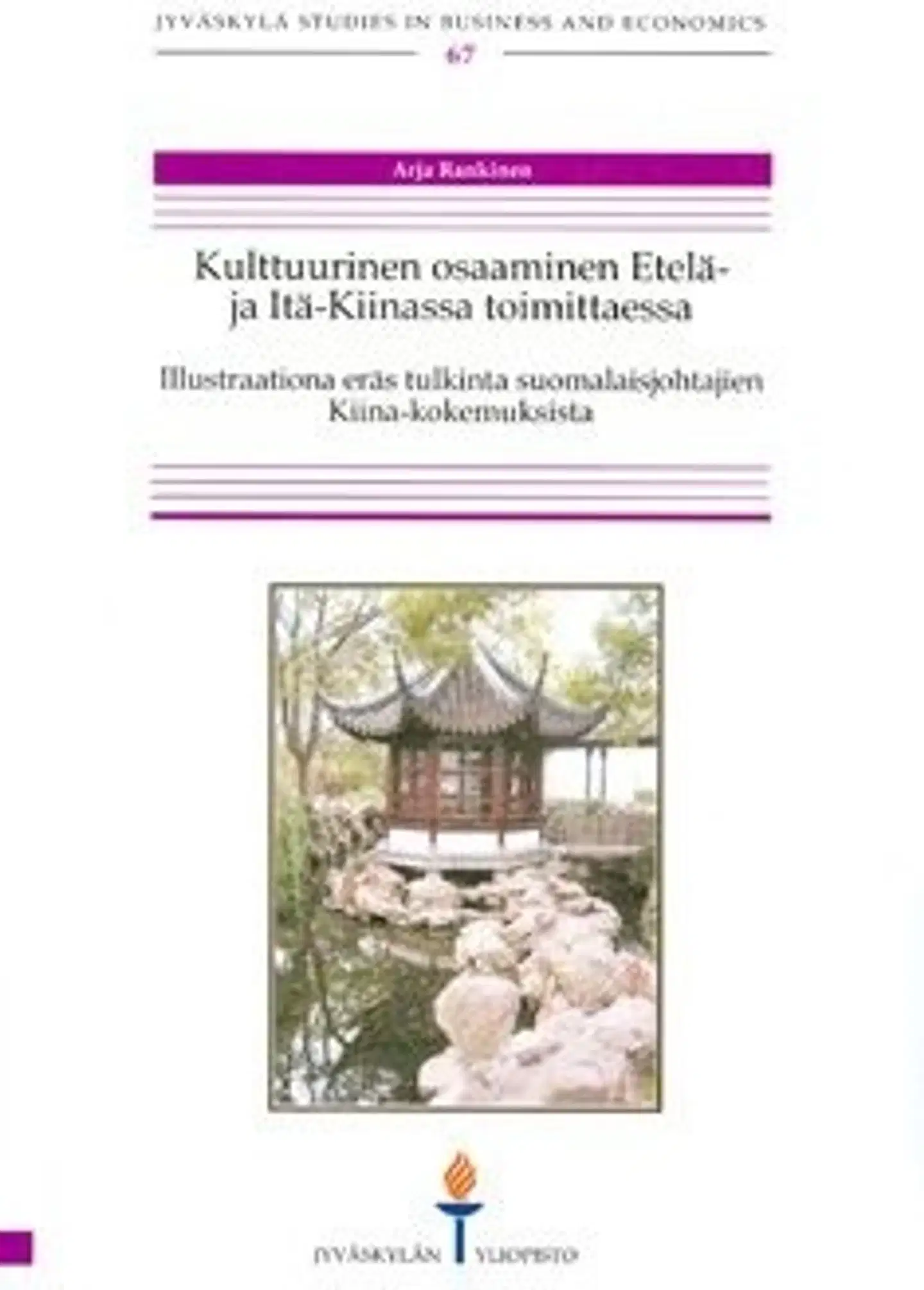 Rankinen, Kulttuurinen osaaminen Etelä- ja Itä-Kiinassa toimittaessa - illustraationa eräs tulkinta suomalaisjohtajien Kiina-kokemuksista