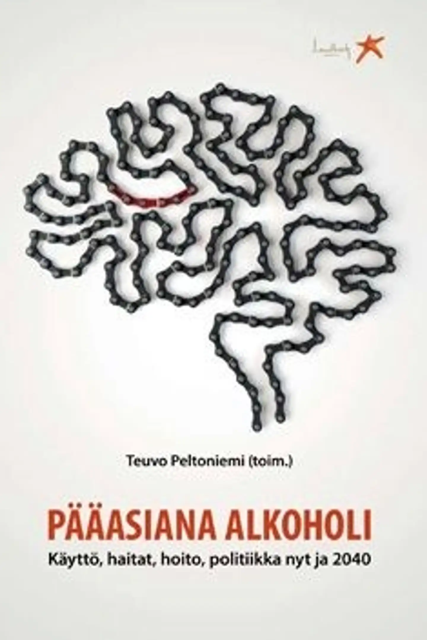 Pääasiana alkoholi - käyttö, haitat, hoito, politiikka nytja 2040