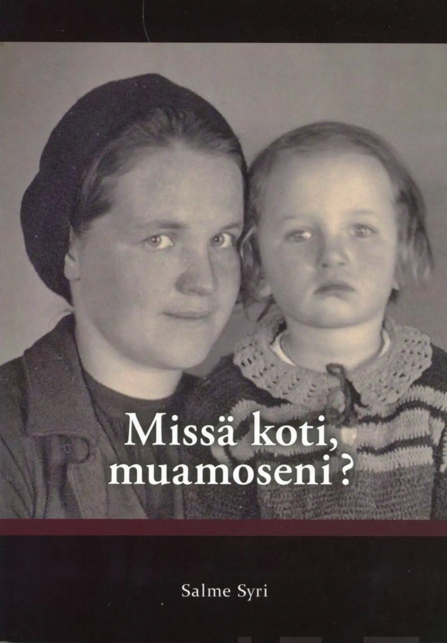 Syri, Missä koti, muamoseni? - Kertomus tollonjokisen perheen kohtalosta
