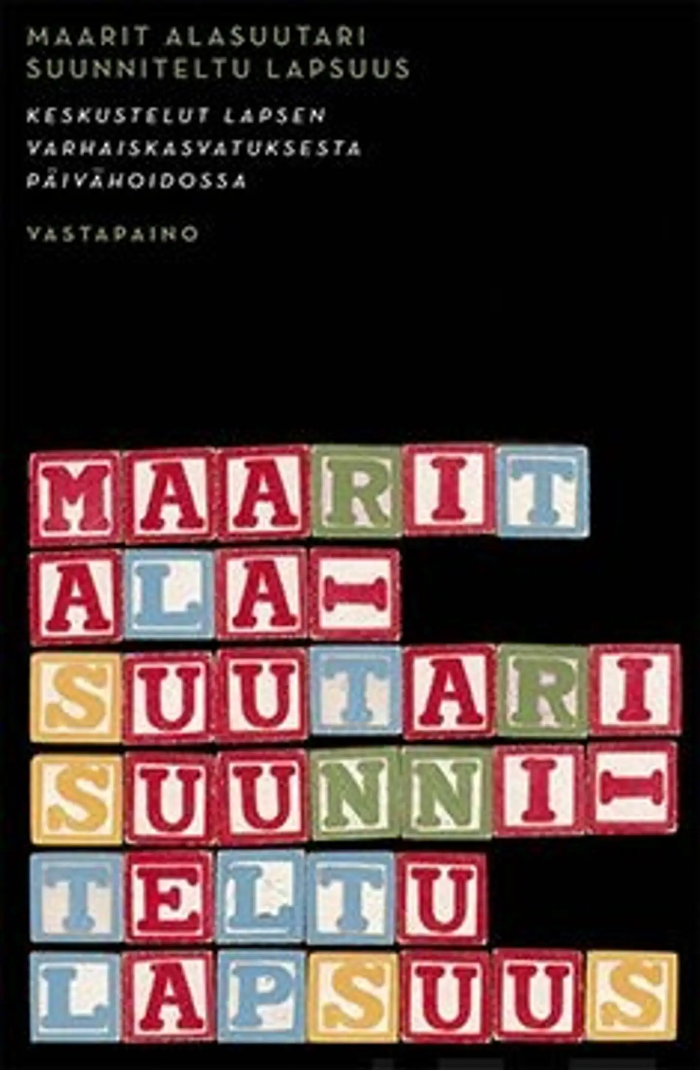 Alasuutari, Suunniteltu lapsuus - keskustelut lapsen varhaiskasvatuksesta päivähoidossa