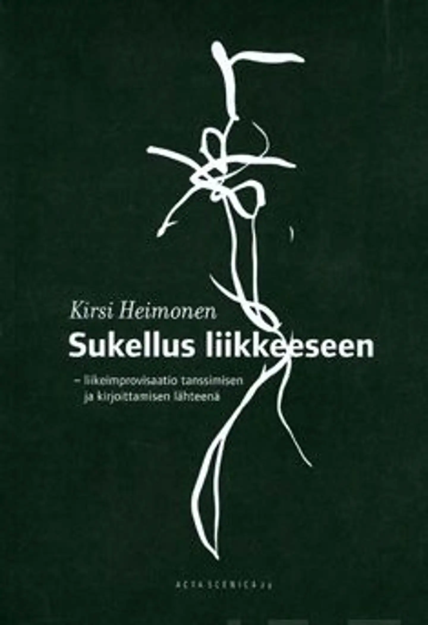 Heimonen, Sukellus liikkeeseen (+dvd) - liikeimprovisaatio tanssimisen ja kirjoittamisen lähteenä
