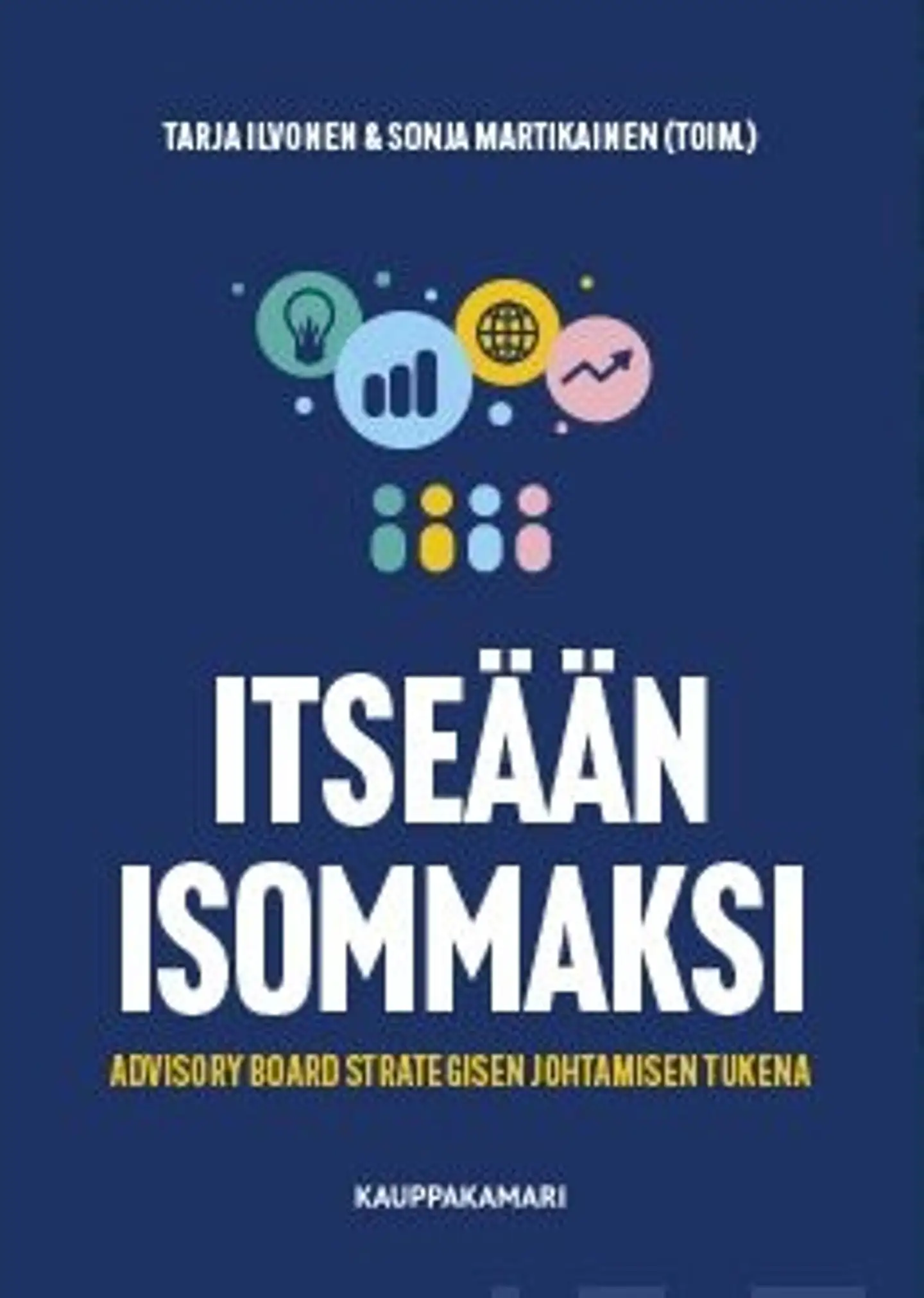 Ilvonen, Itseään isommaksi - Advisory Board strategisen johtamisen tukena