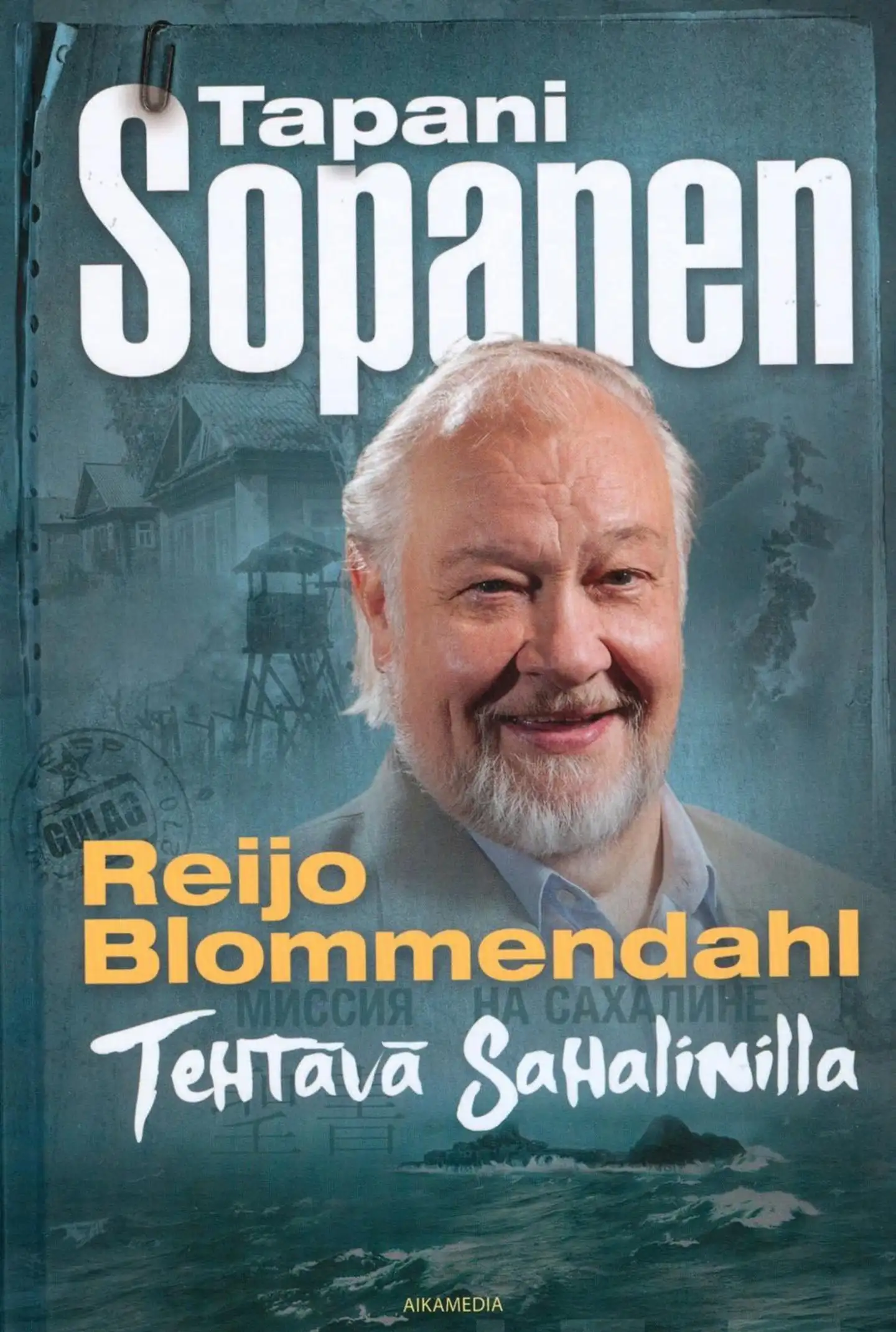 Sopanen Tapani, Reijo Blommendahl - Tehtävä Sahalinilla