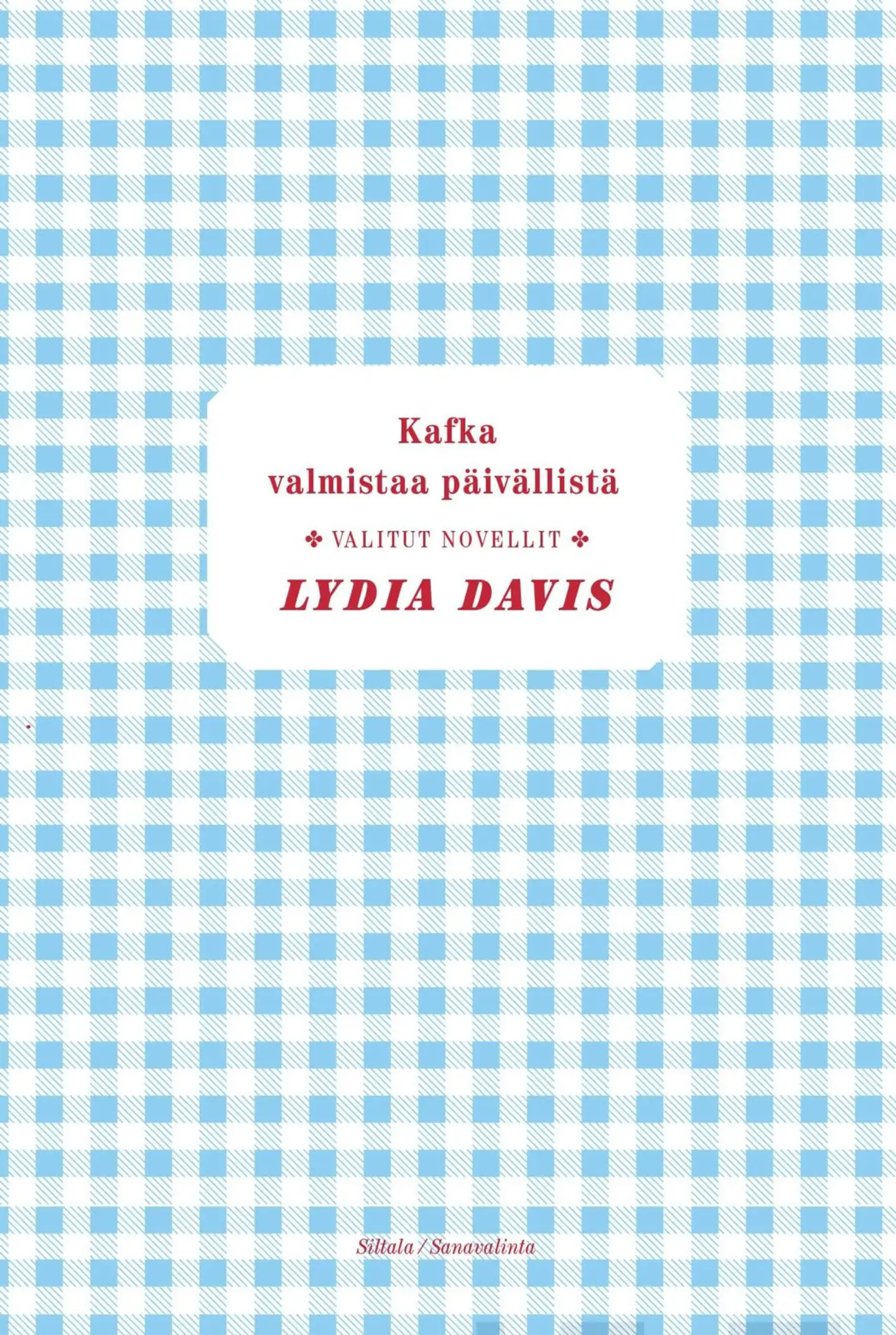 Davis, Kafka valmistaa päivällistä - Valitut novellit