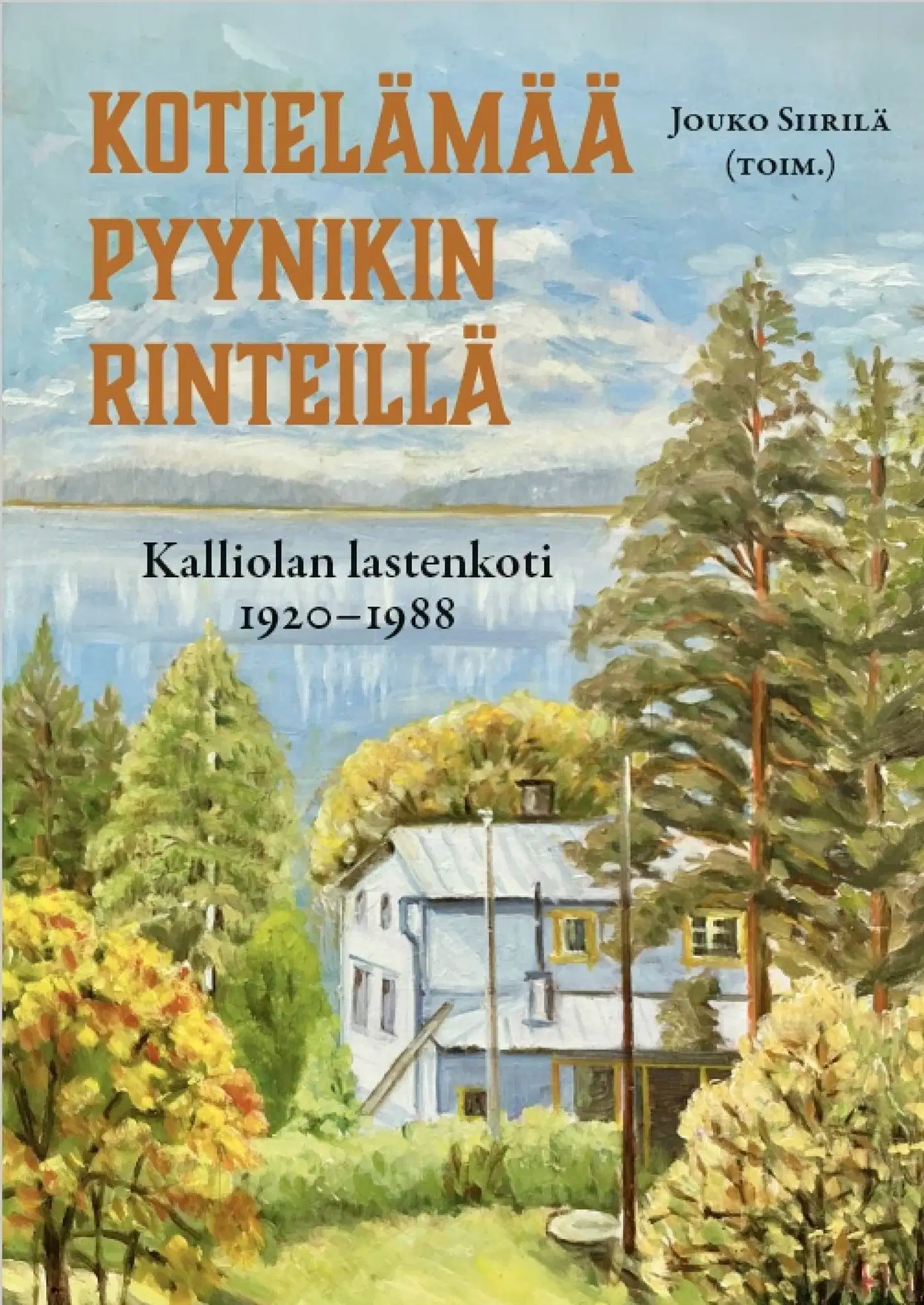 Siirilä, Kotielämää Pyynikin rinteillä - Kalliolan lastenkoti 1920-1988