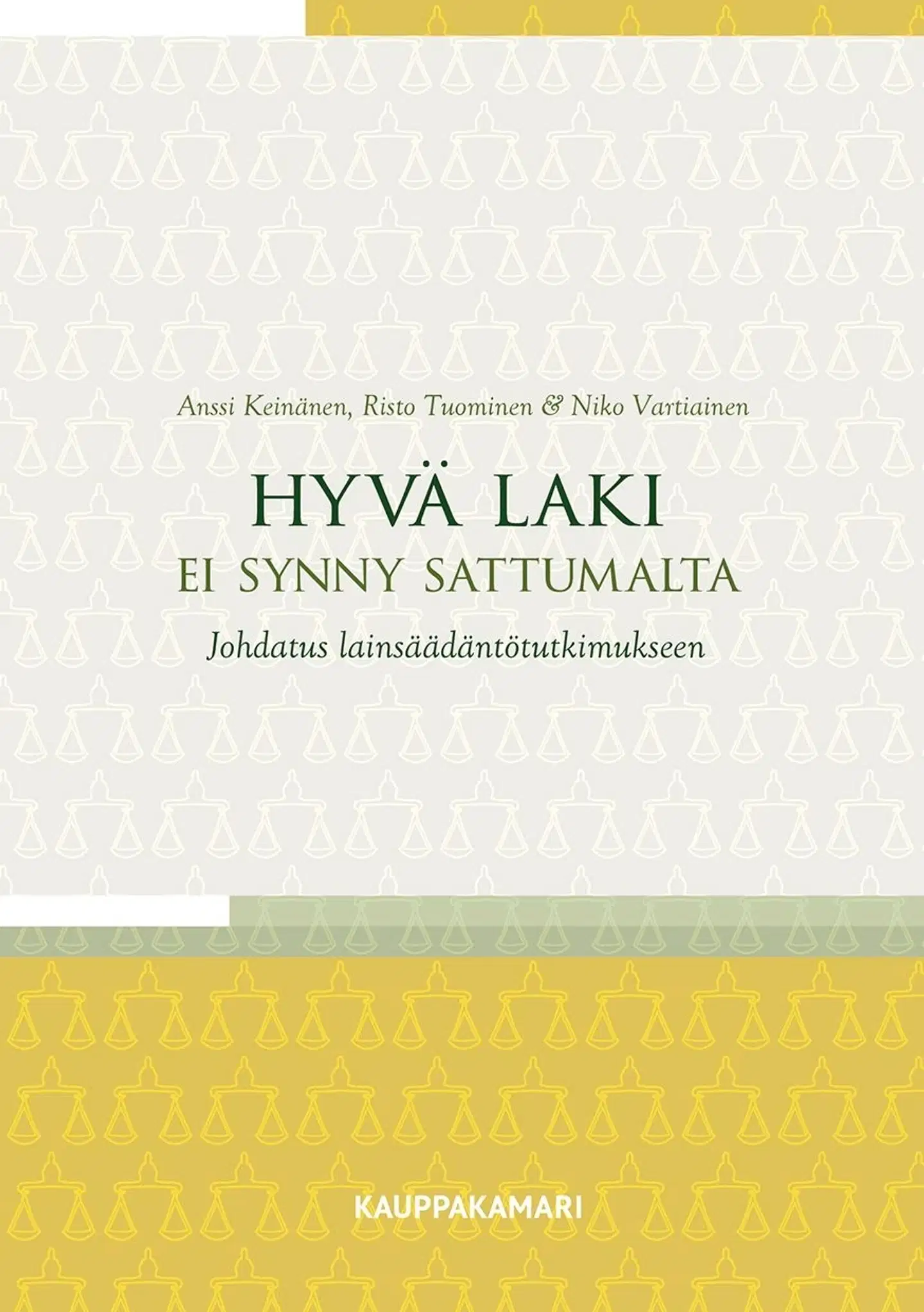Keinänen, Hyvä laki ei synny sattumalta – Johdatus lainsäädäntötutkimukseen