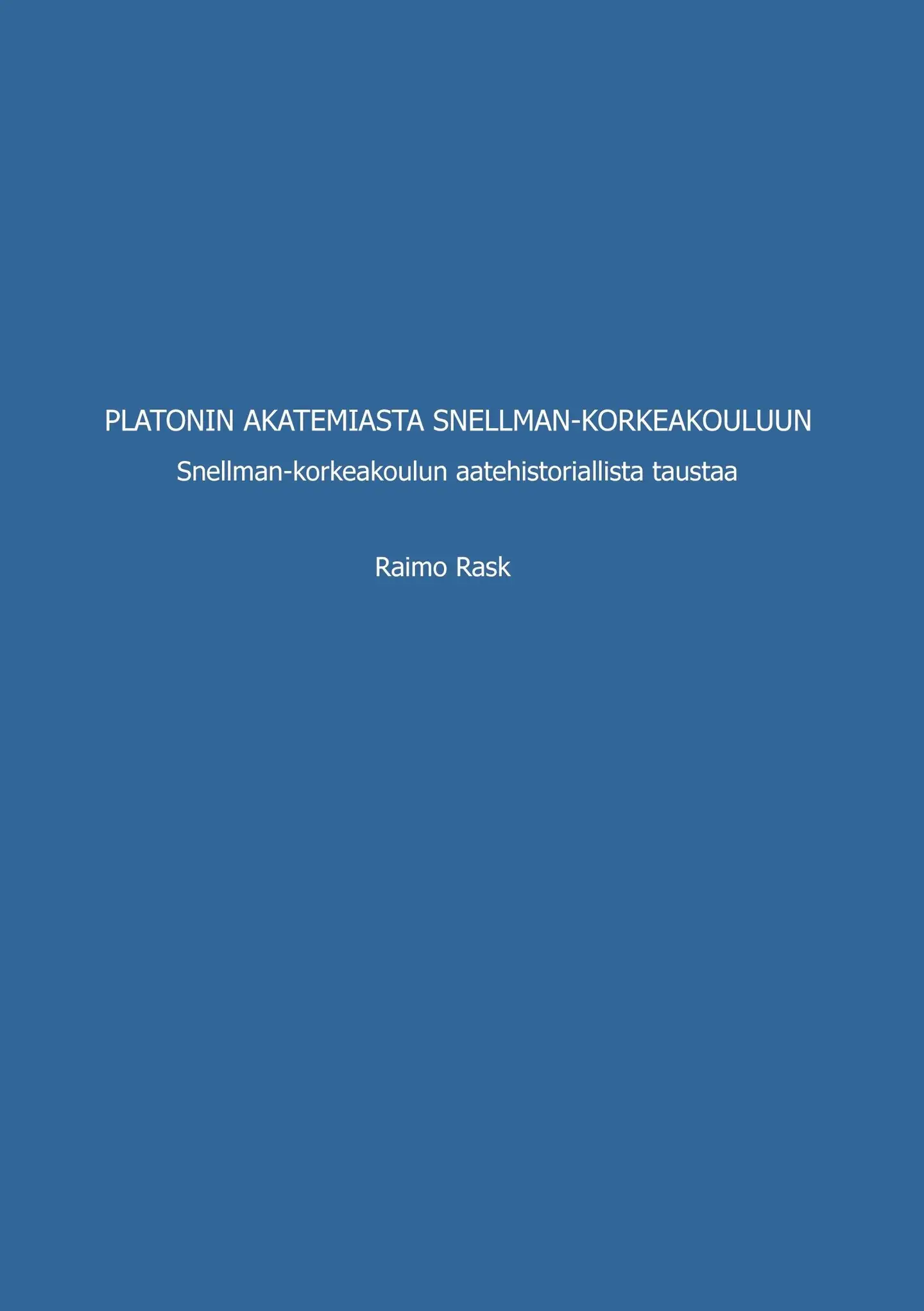 Rask, Platonin akatemiasta Snellman-korkeakouluun - Snellman-korkeakoulun aatehistoriallista taustaa