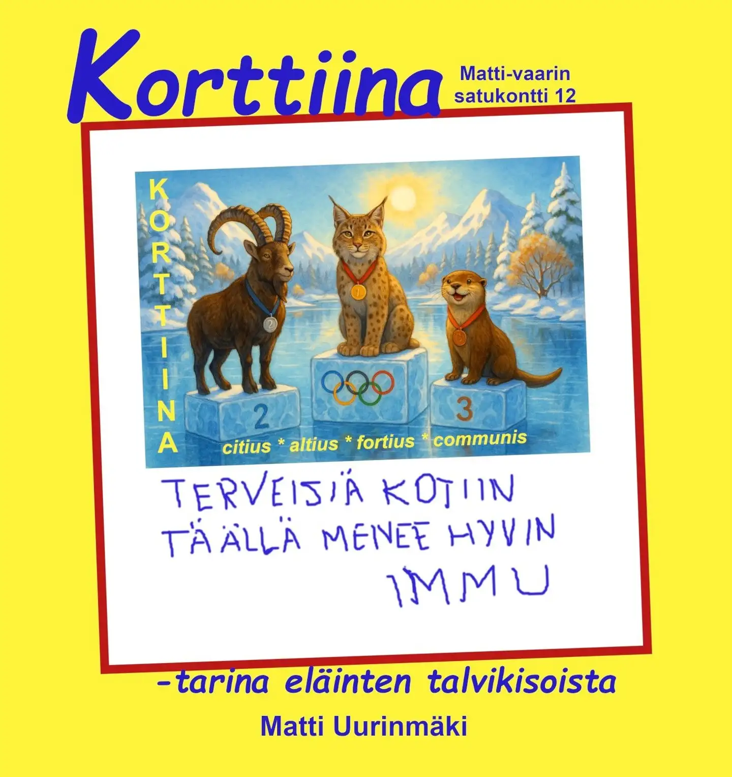 Uurinmäki, Korttiina -tarina eläinten talvikisoista - Matti-vaarin satukontti 12