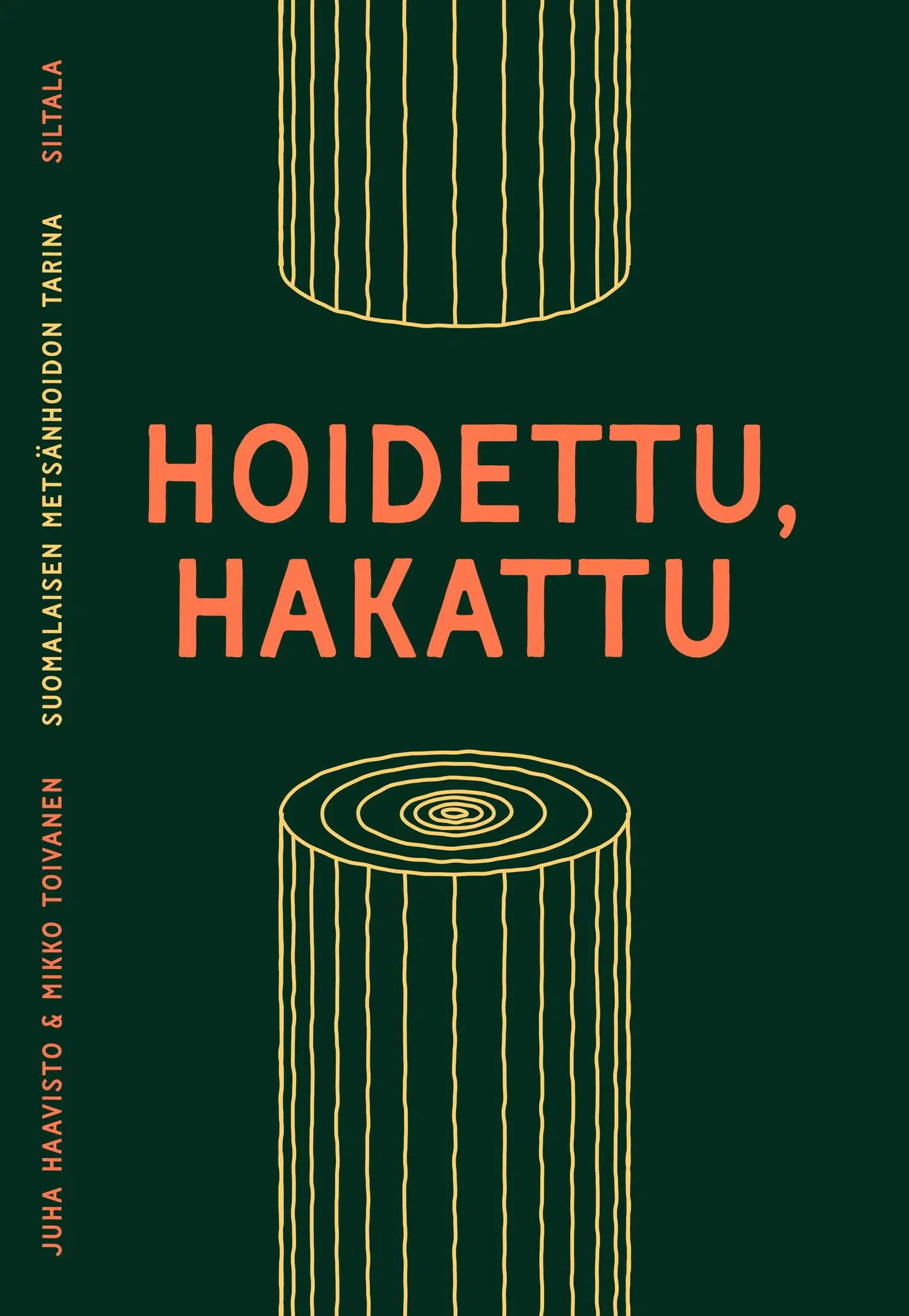 Haavisto, Hoidettu, hakattu - Suomalaisen metsänhoidon tarina