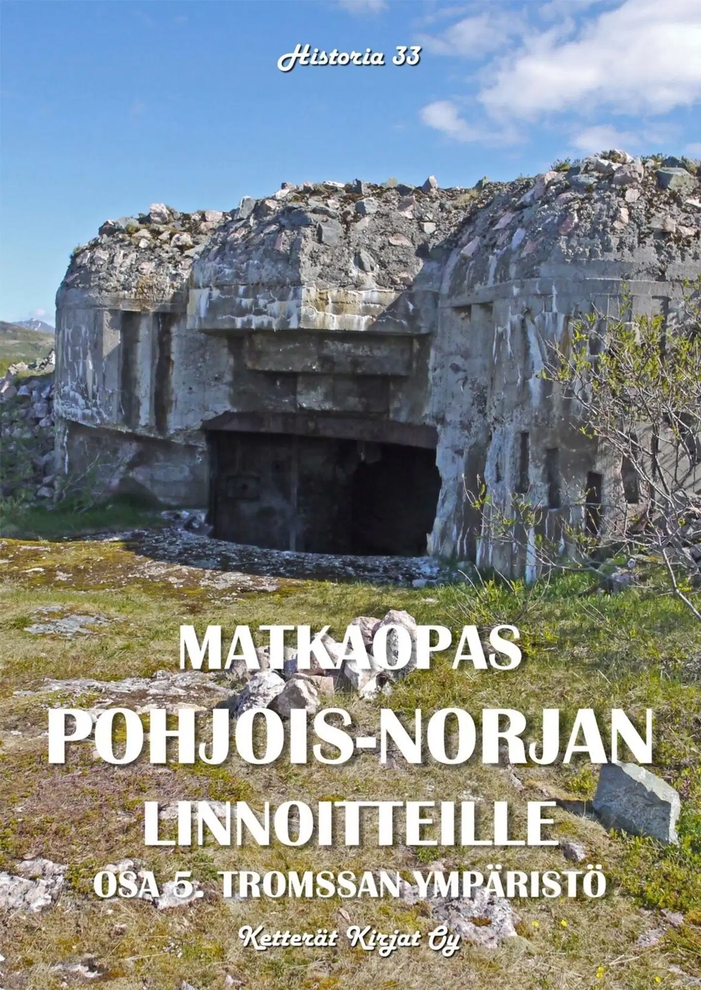 Myllymäki, Matkaopas Pohjois-Norjan linnoitteille - Osa 5. Tromssan ympäristö