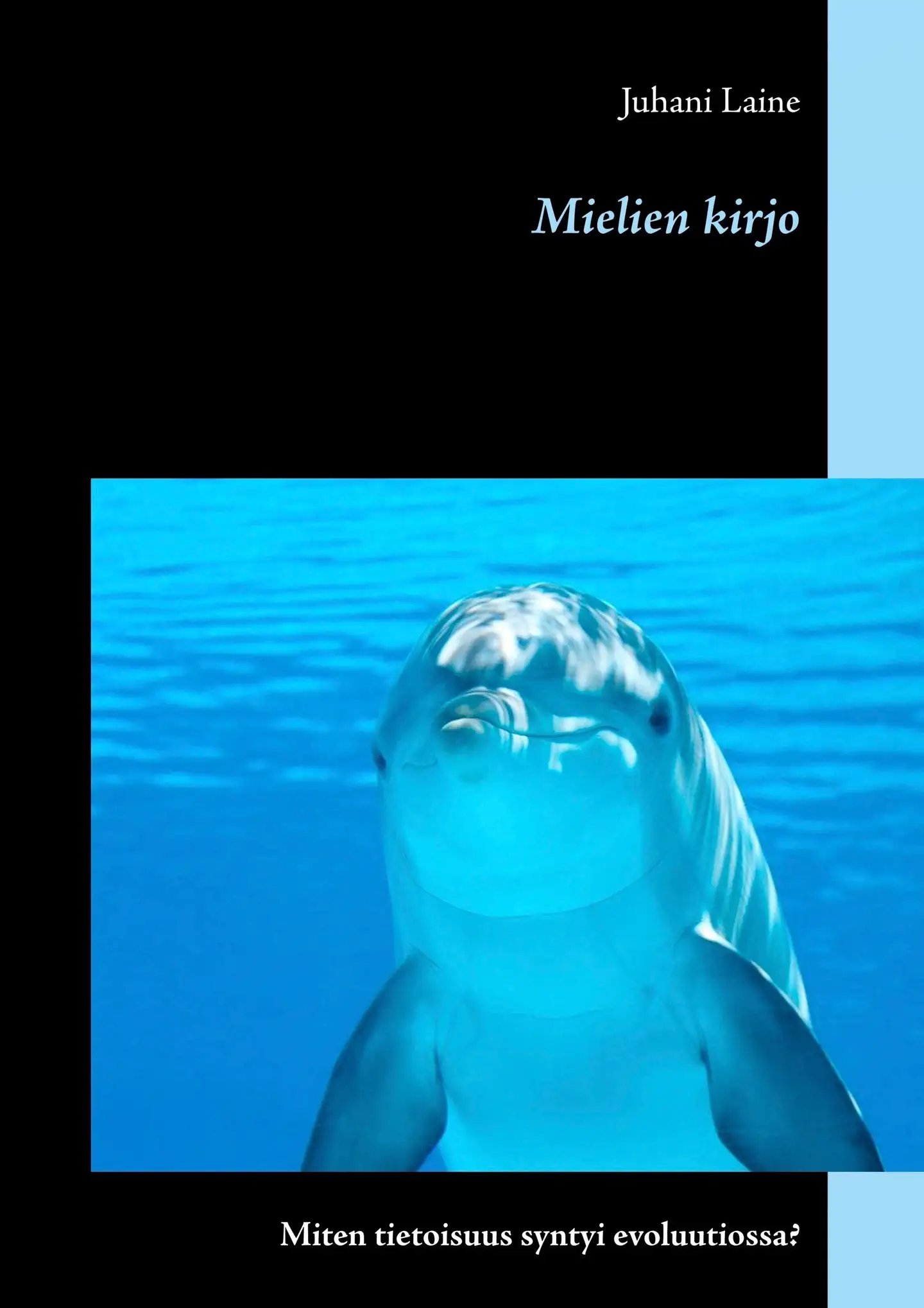 Laine, Mielien kirjo - Miten tietoisuus syntyi evoluutiossa?