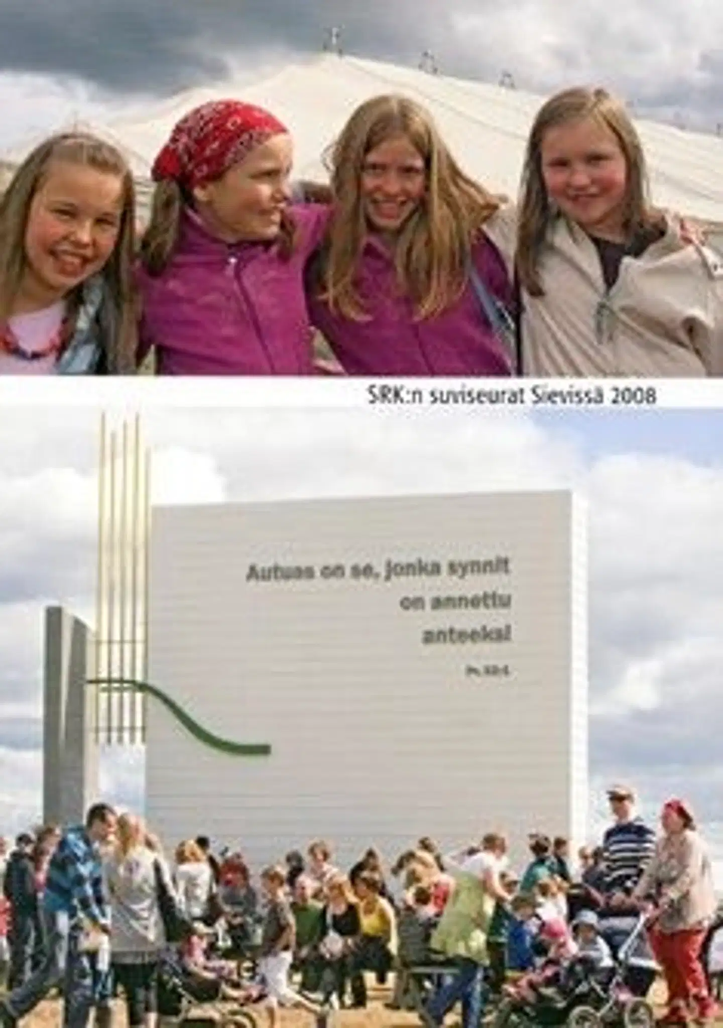 Autuas on se, jonka synnit on annettu anteeksi - SRK:n suviseurat Sievissä 27.-30.6.2008