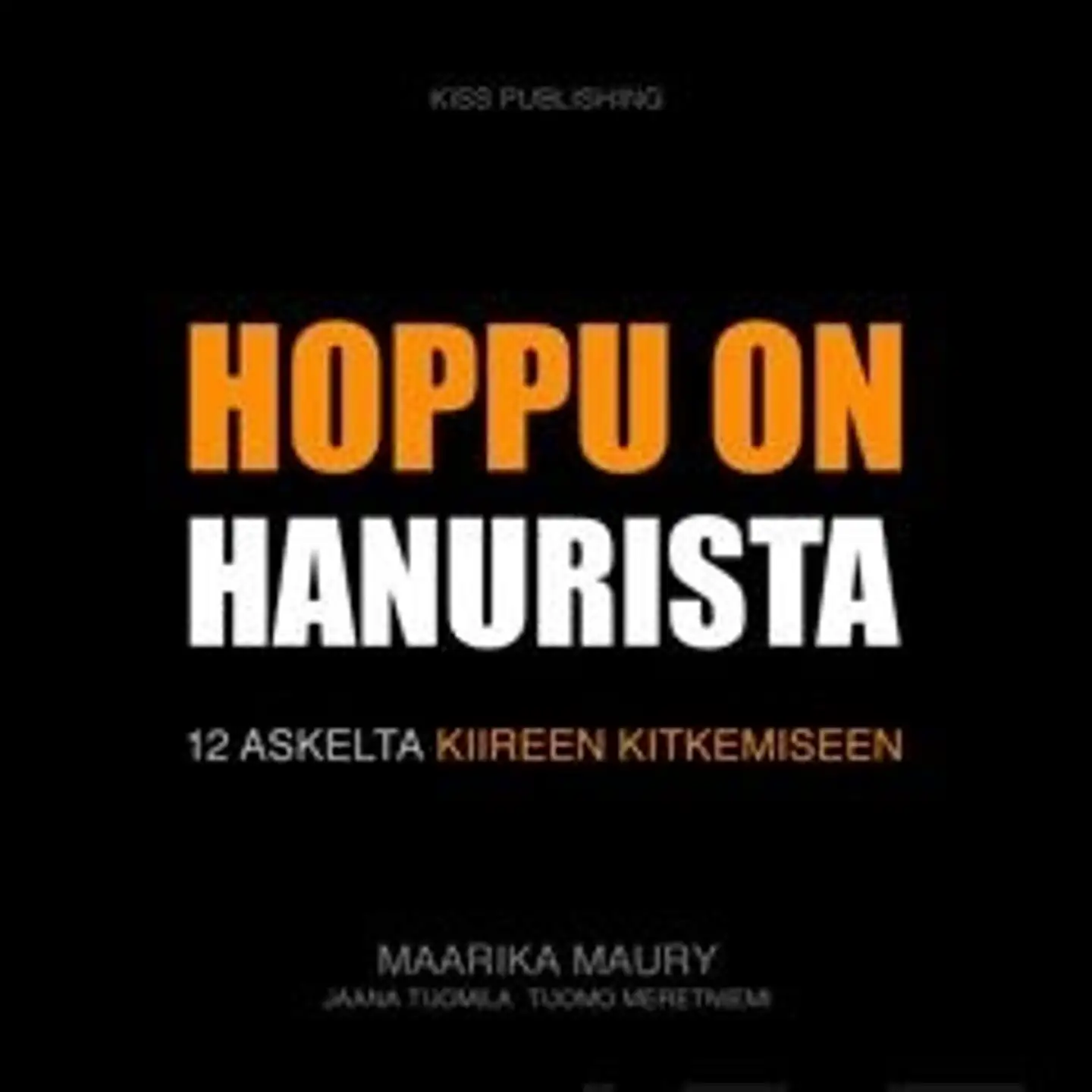 Maury, Hoppu on hanurista - 12 askelta kiireen kitkemiseen