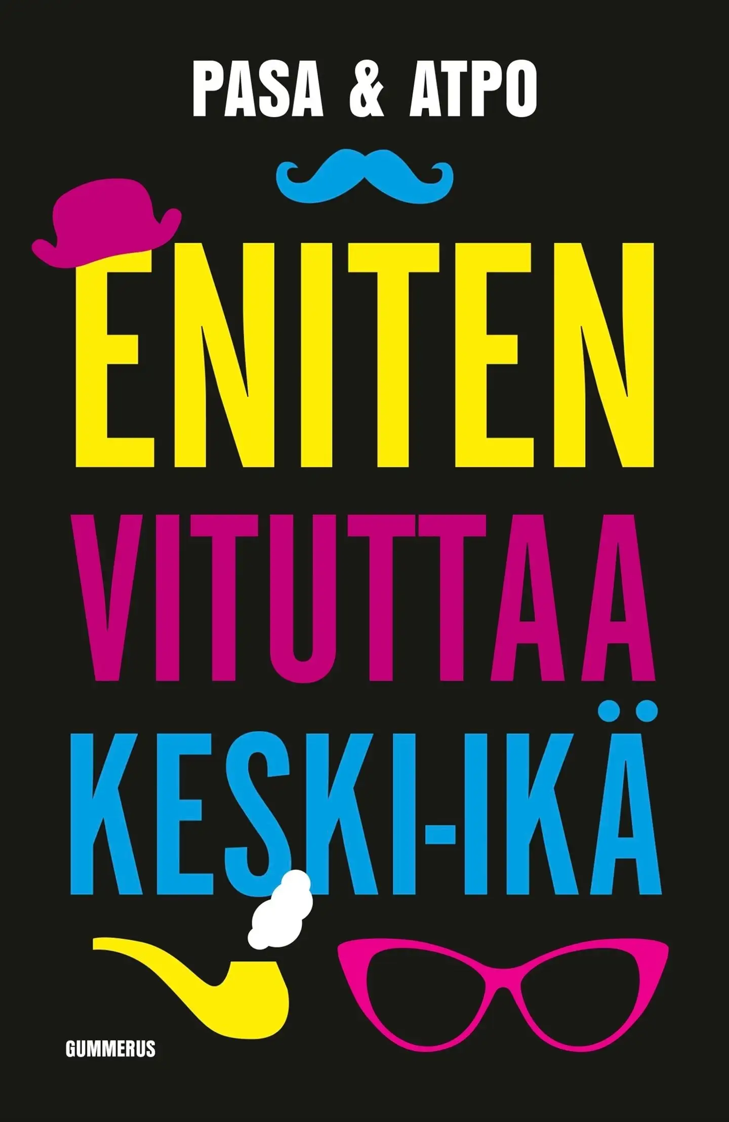 Pasa, Eniten vituttaa keski-ikä