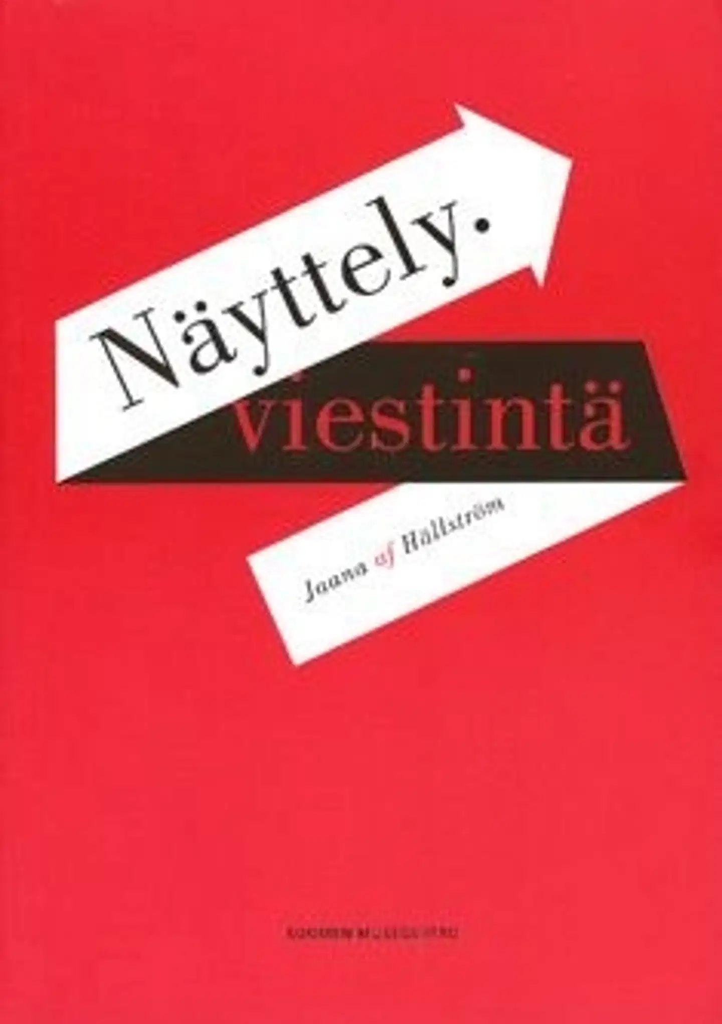 Hällström, Näyttelyviestintä