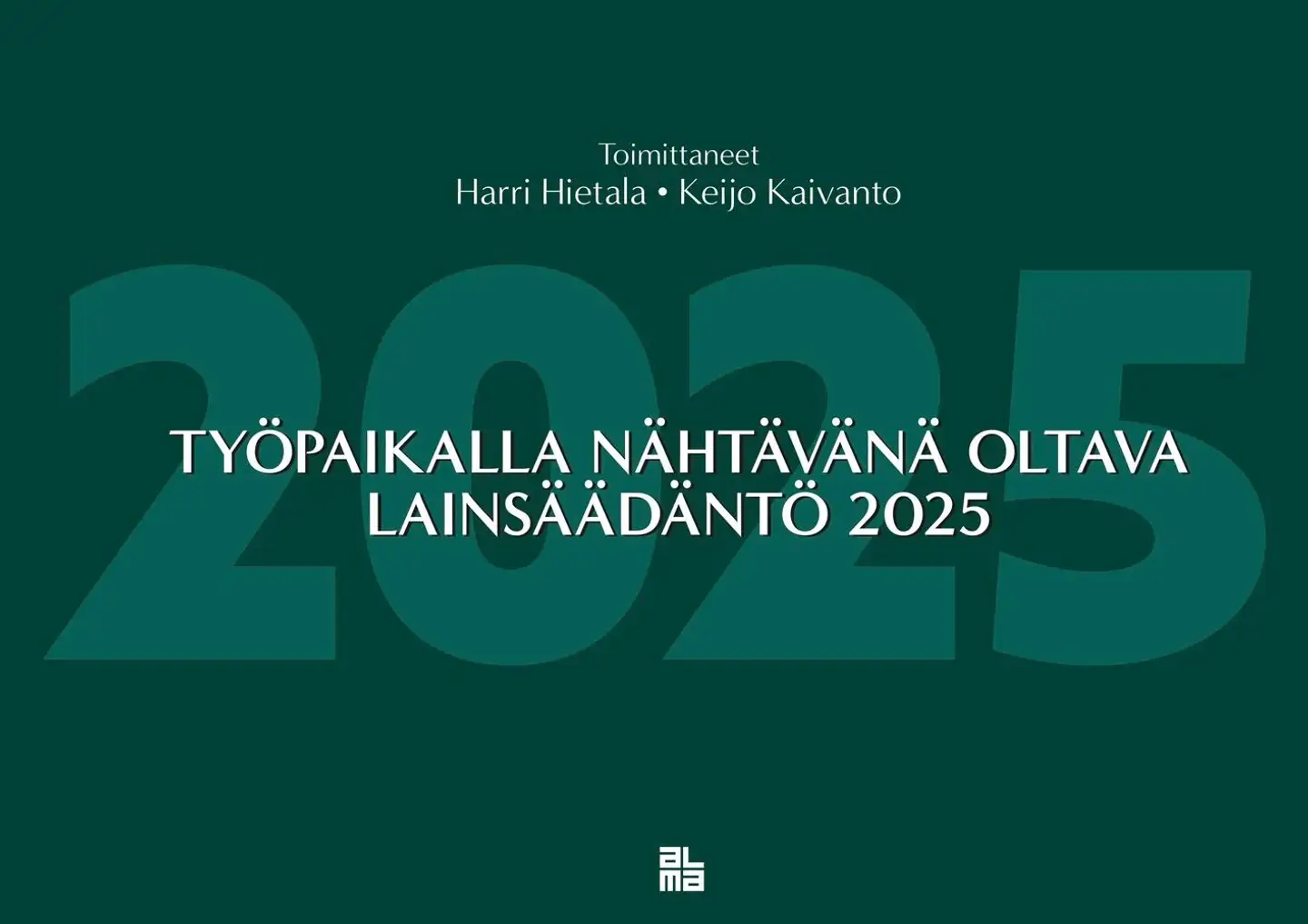 Työpaikalla nähtävänä oltava lainsäädäntö 2025