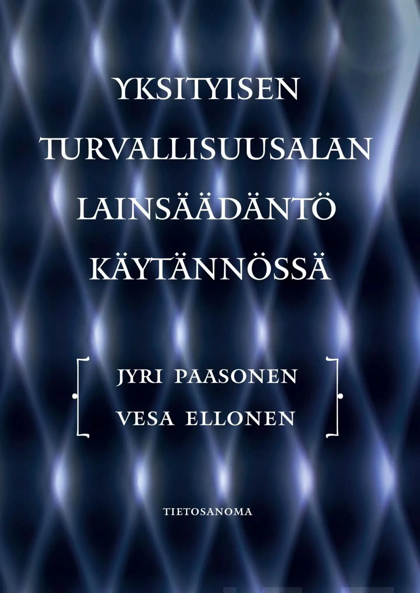 Paasonen, Yksityisen turvallisuusalan lainsäädäntö käytännössä
