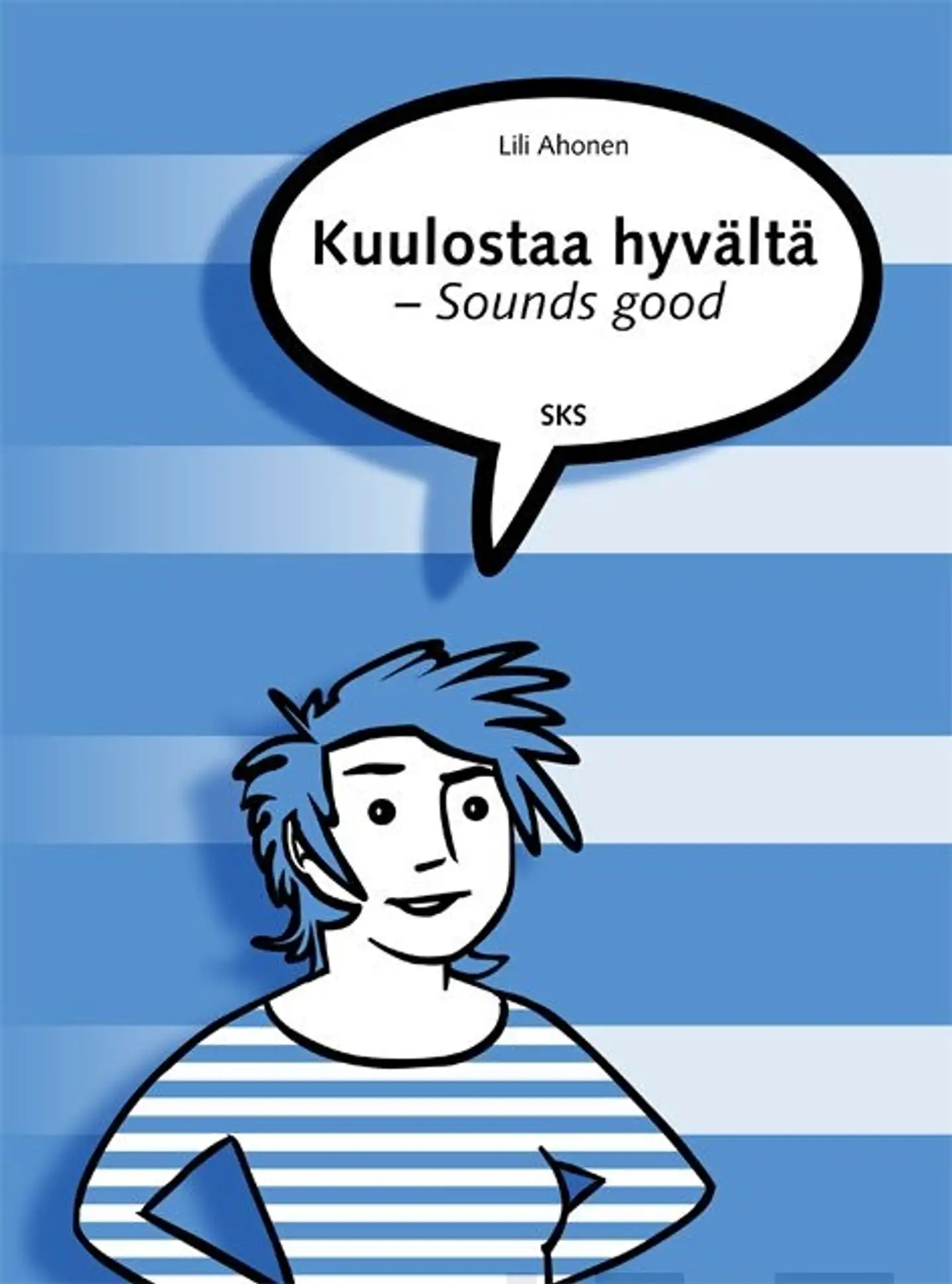 Ahonen, Kuulostaa hyvältä - Sounds good