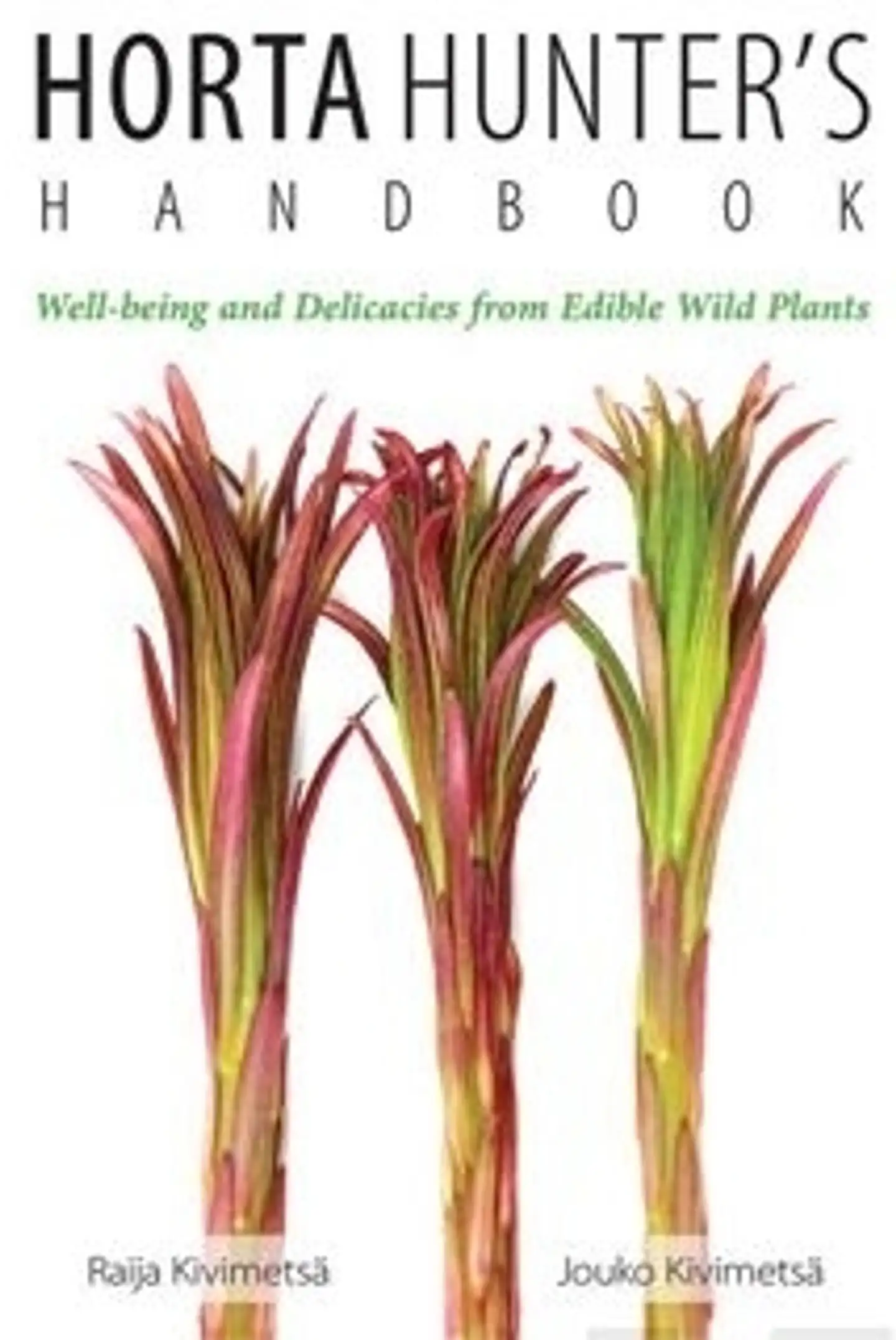 Kivimetsä, Horta Hunter's Handbook - Well-being and Delicacies from Wild Plants