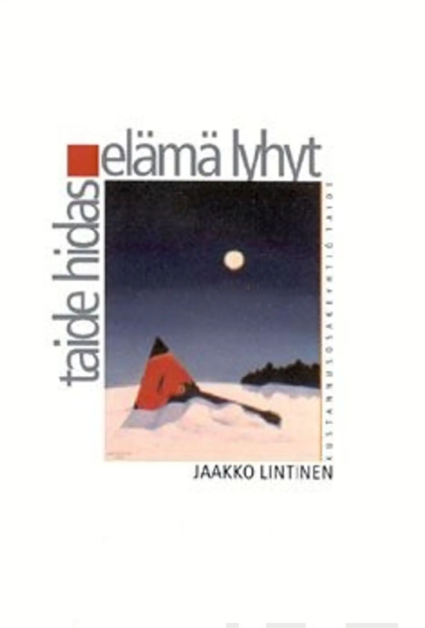Lintinen, Taide hidas, elämä lyhyt - merkintöjä kuvataiteen tapahtumiin 1960- ja 1970-luvuilta