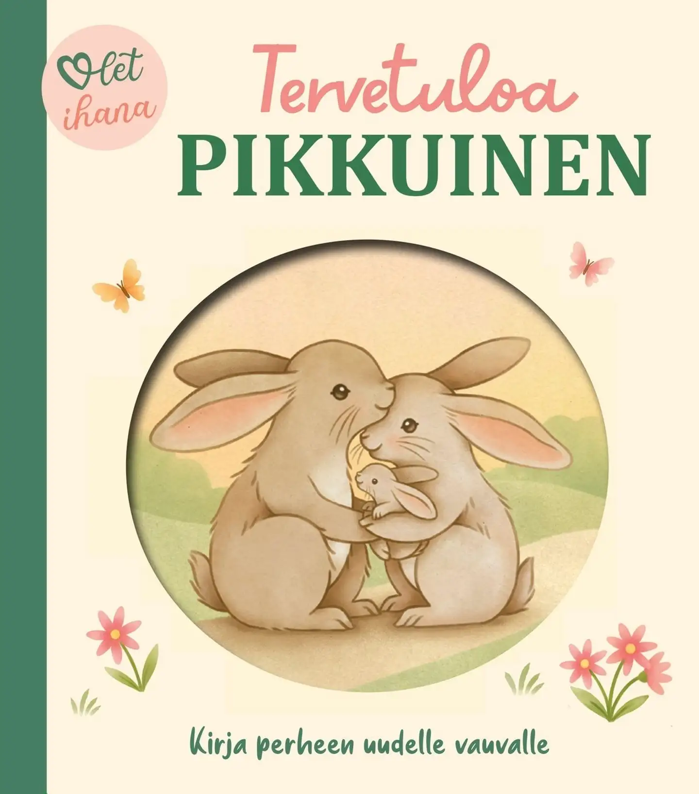 Stajner, Olet ihana, Tervetuloa pikkuinen - Kirja perheen uudelle vauvalle