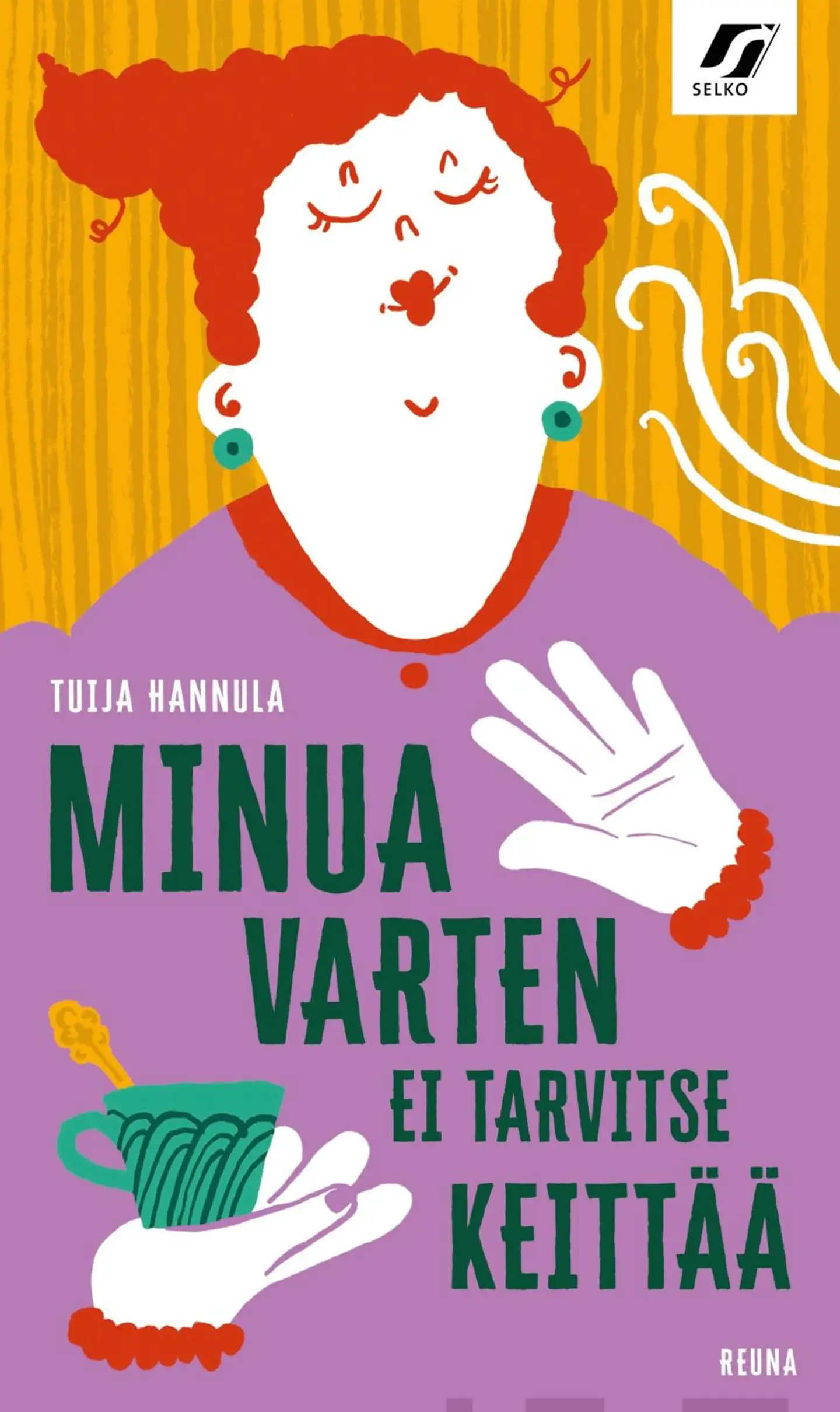 Hannula, Minua varten ei tarvitse keittää - Selkopakinoita Suomesta