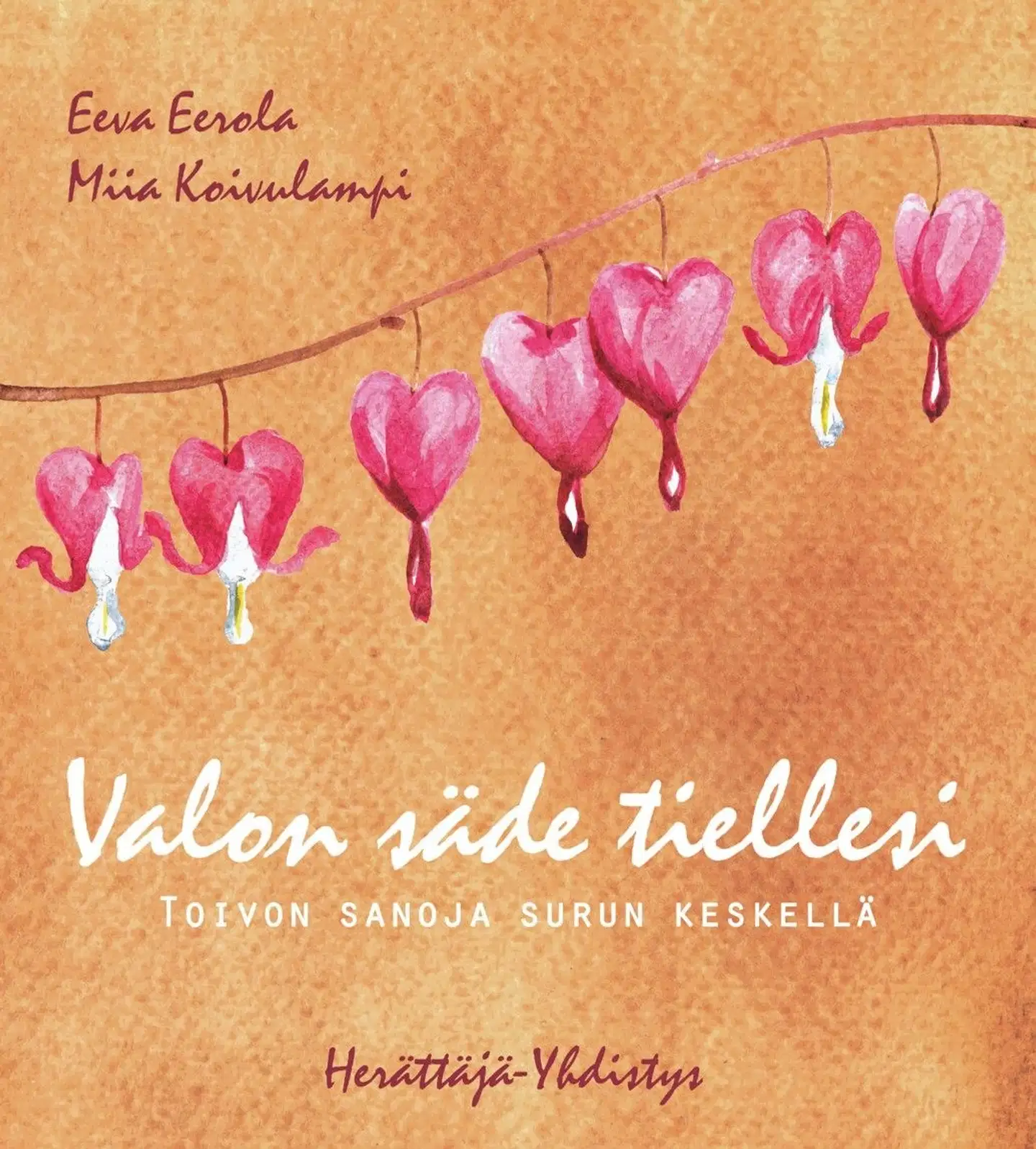 Eerola, Valon säde tiellesi - Toivon sanoja surun keskellä