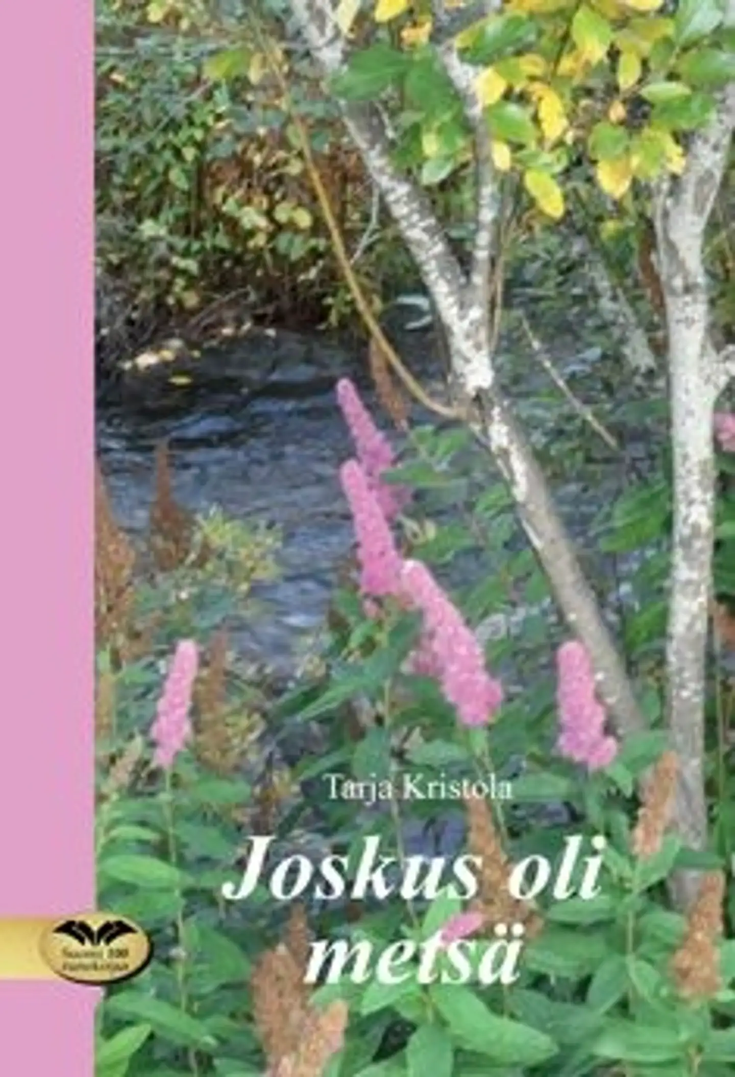 Kristola, Joskus oli metsä