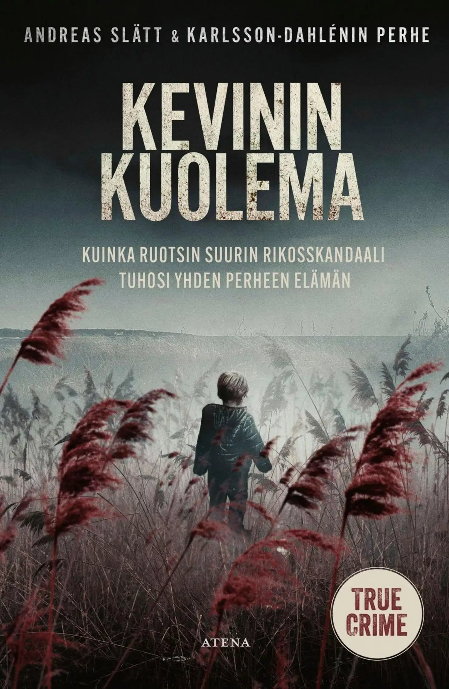 Slätt, Kevinin kuolema - Kuinka Ruotsin suurin rikosskandaali tuhosi yhden perheen elämän