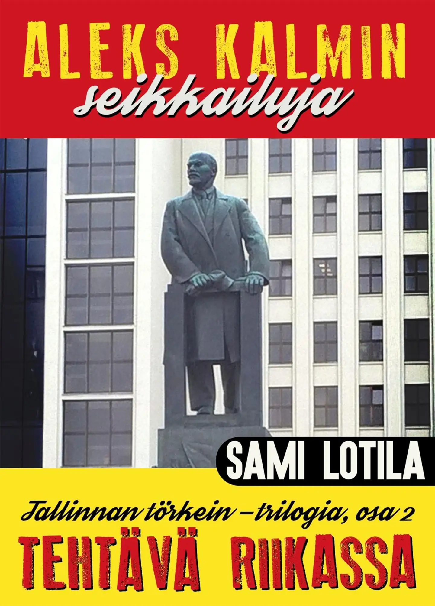 Lotila, Aleks Kalmin seikkailuja: Tehtävä Riikassa - Tallinnan törkein -trilogia, osa 2