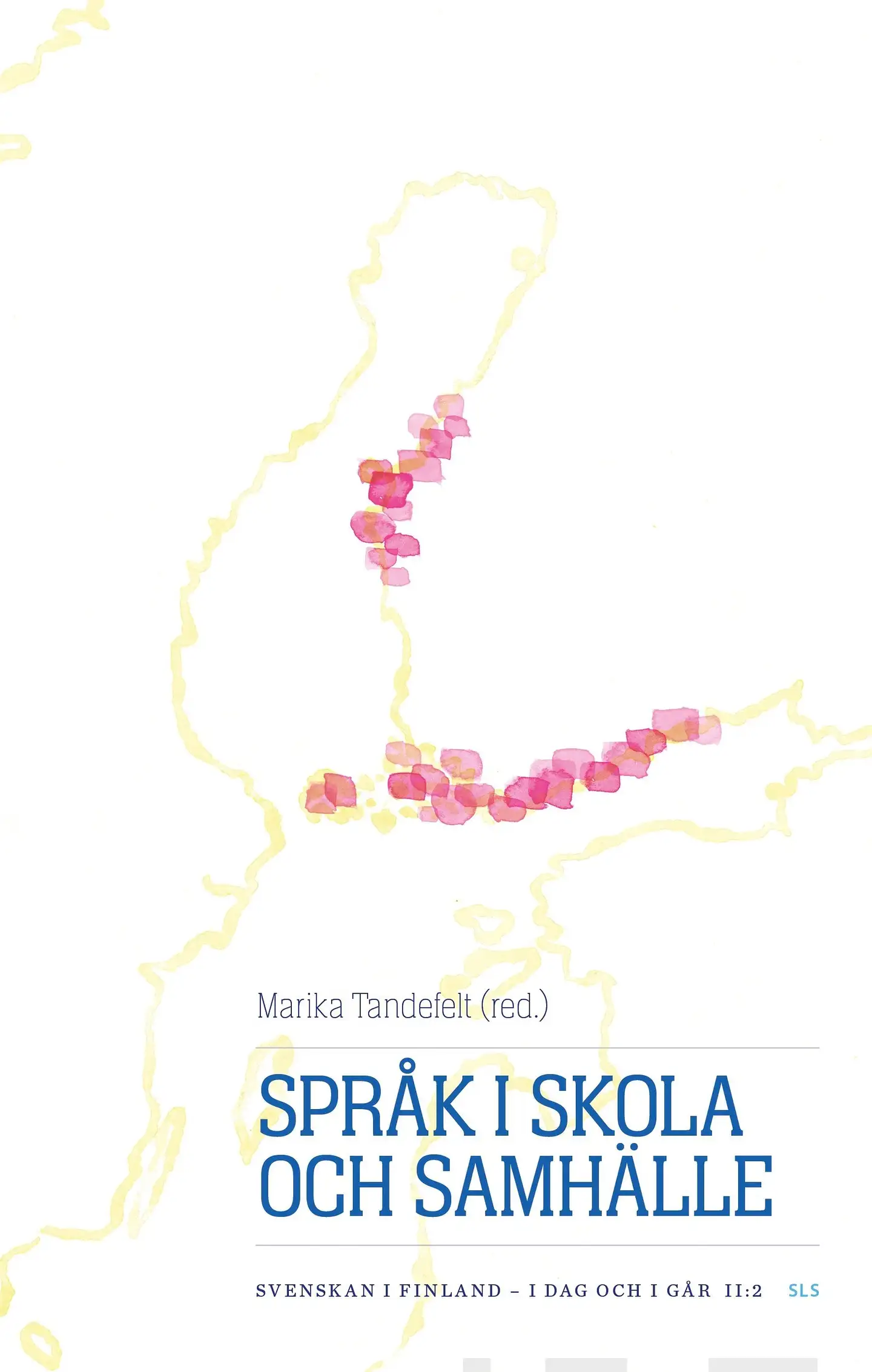 Språk i skola och samhälle - Svenskan i Finland - i dag och i går II:2