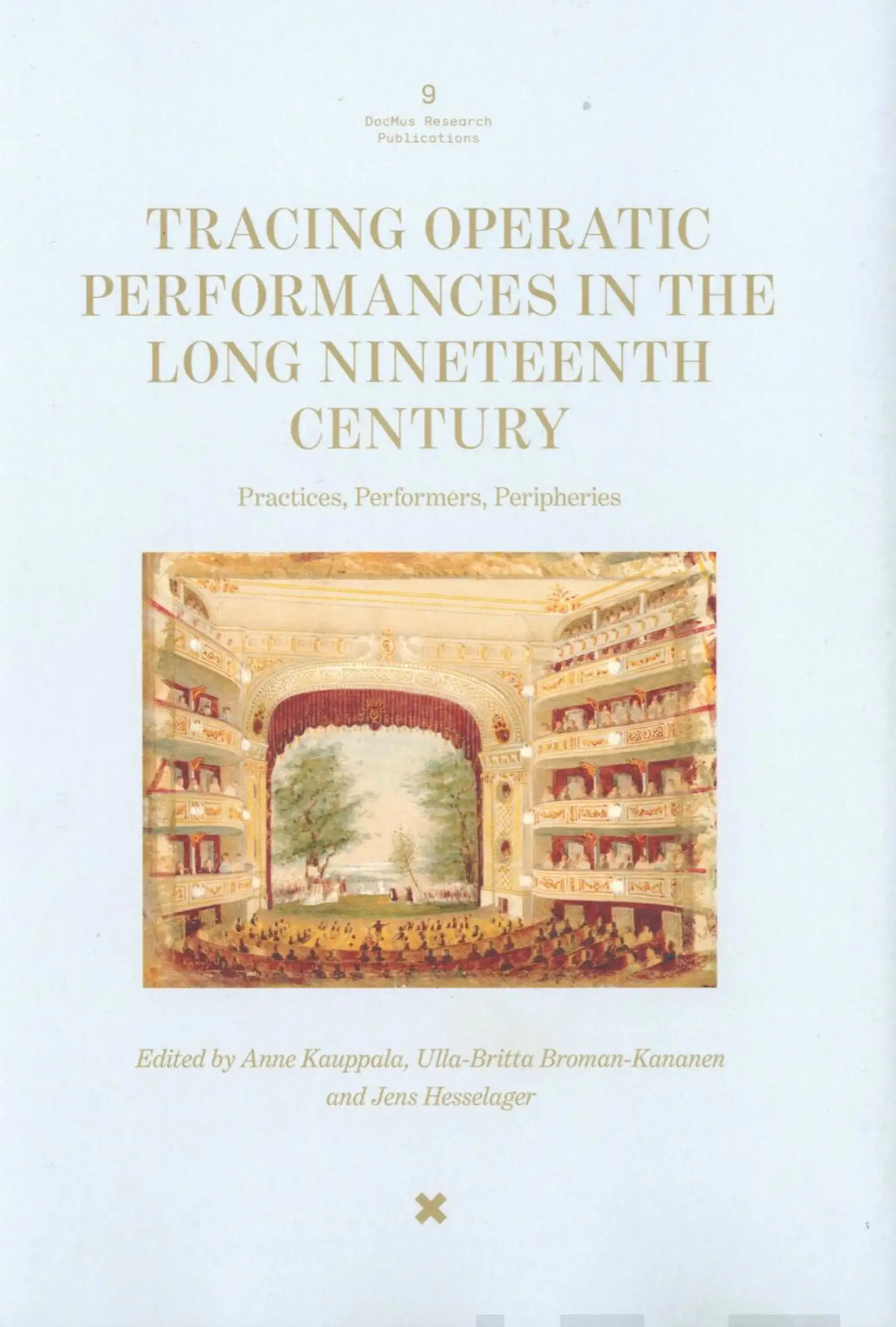 Tracing Operatic Performances in the Long Nineteenth Century - Practices, Performers, Peripheries