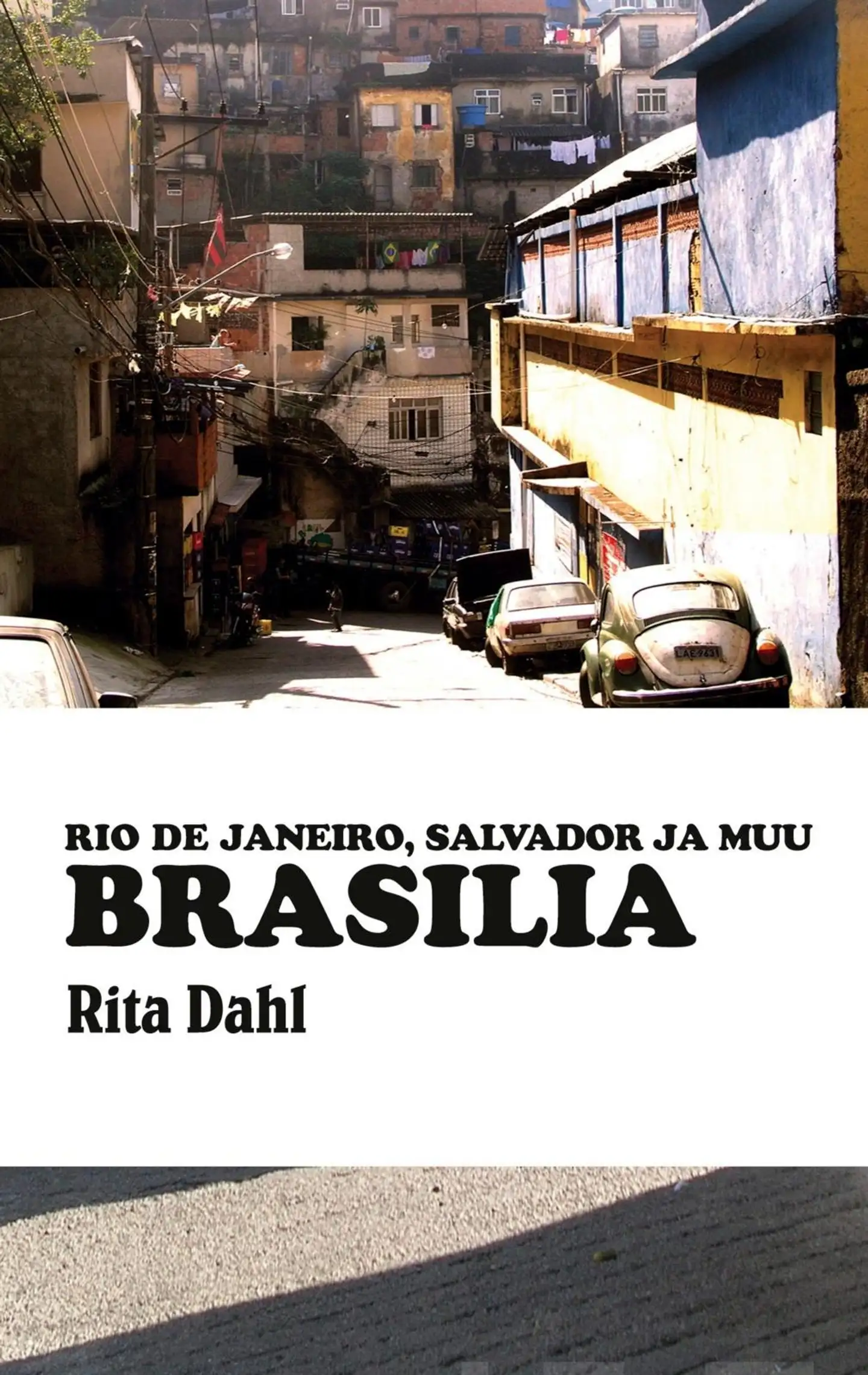 Dahl, Brasilia - Rio de Janeiro, Salvador ja muu Brasilia