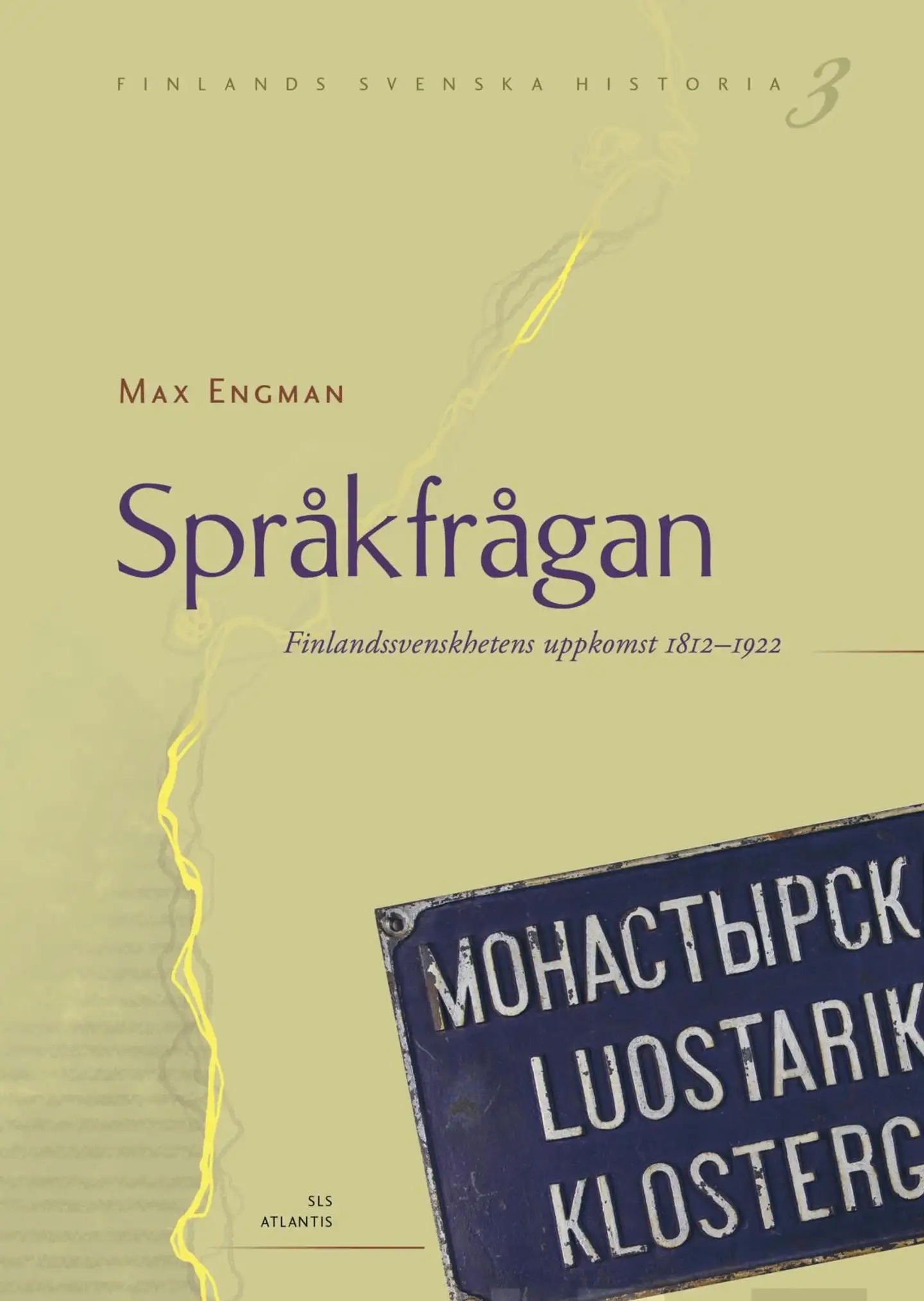 Engman, Språkfrågan - Finlandssvenskhetens uppkomst 1812-1922