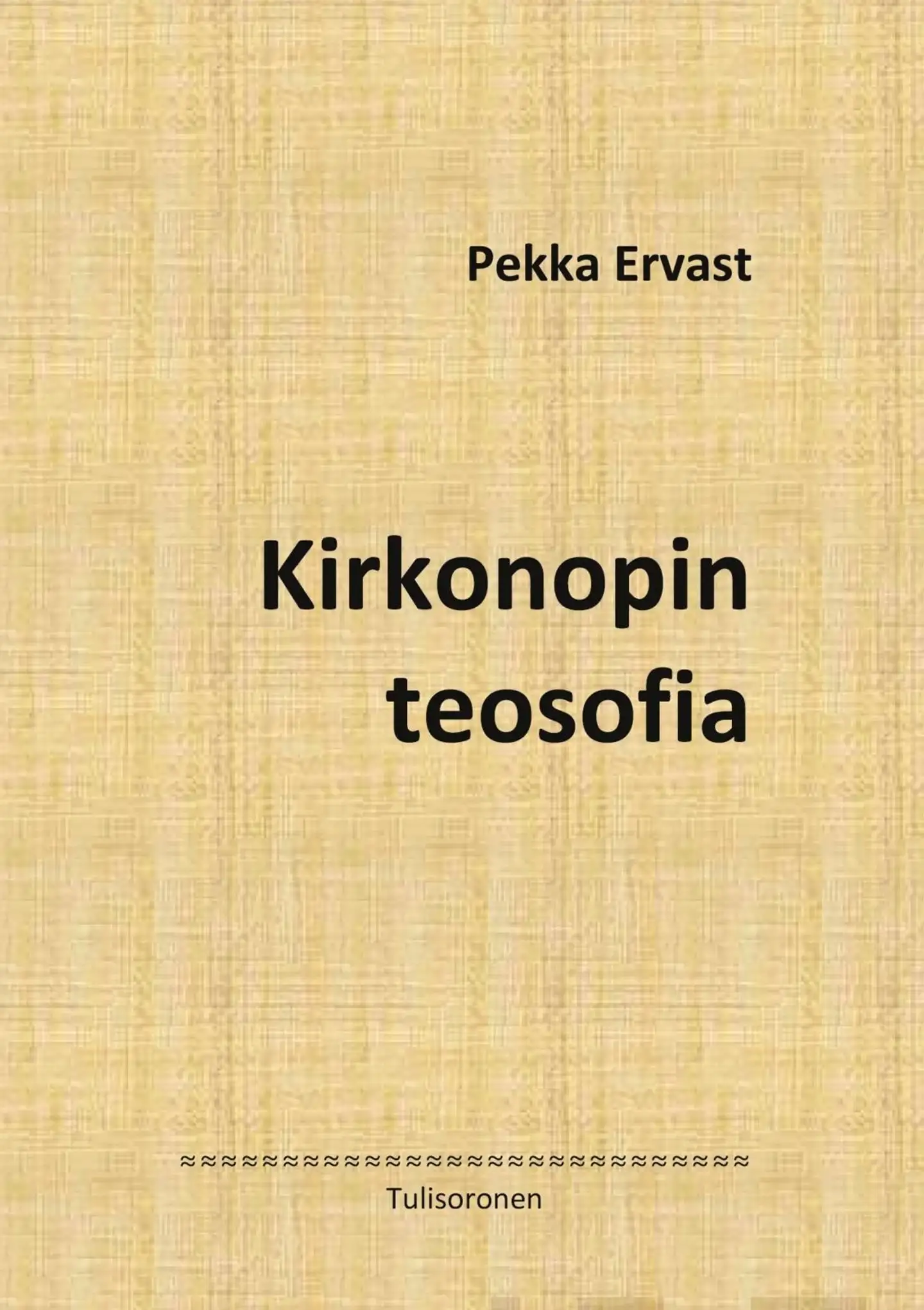 Ervast, Kirkonopin teosofia - Kolme esitelmää